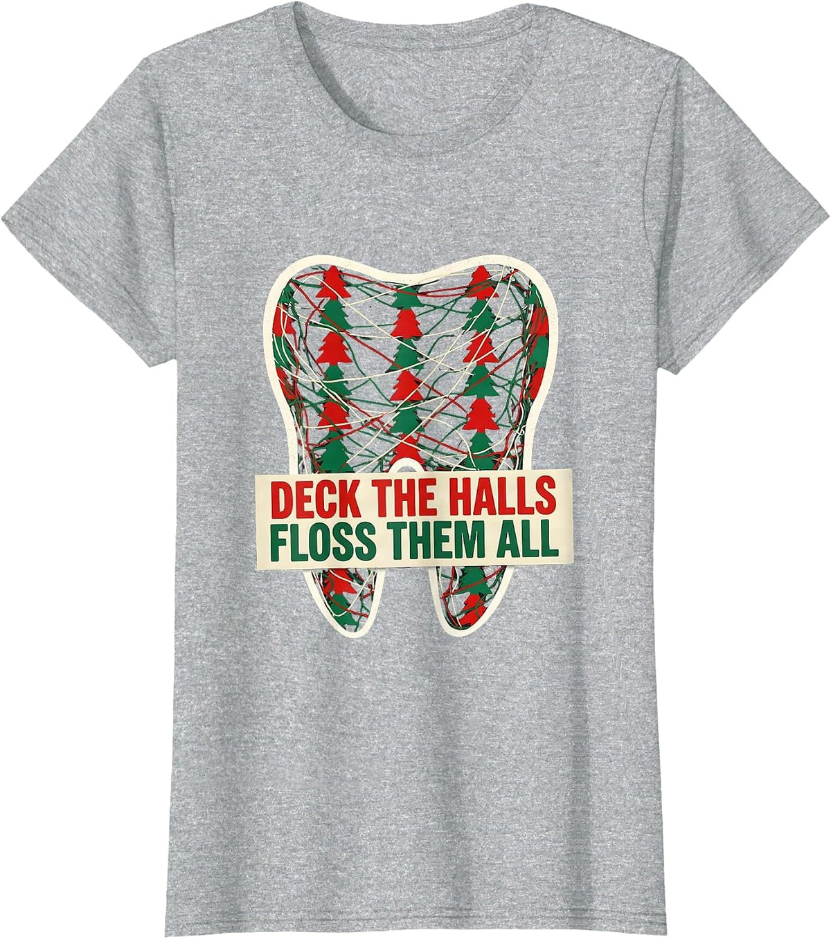 Women's Deck the Halls, Floss Them All Funny Dentist Dental T-Shirt - Heather Grey