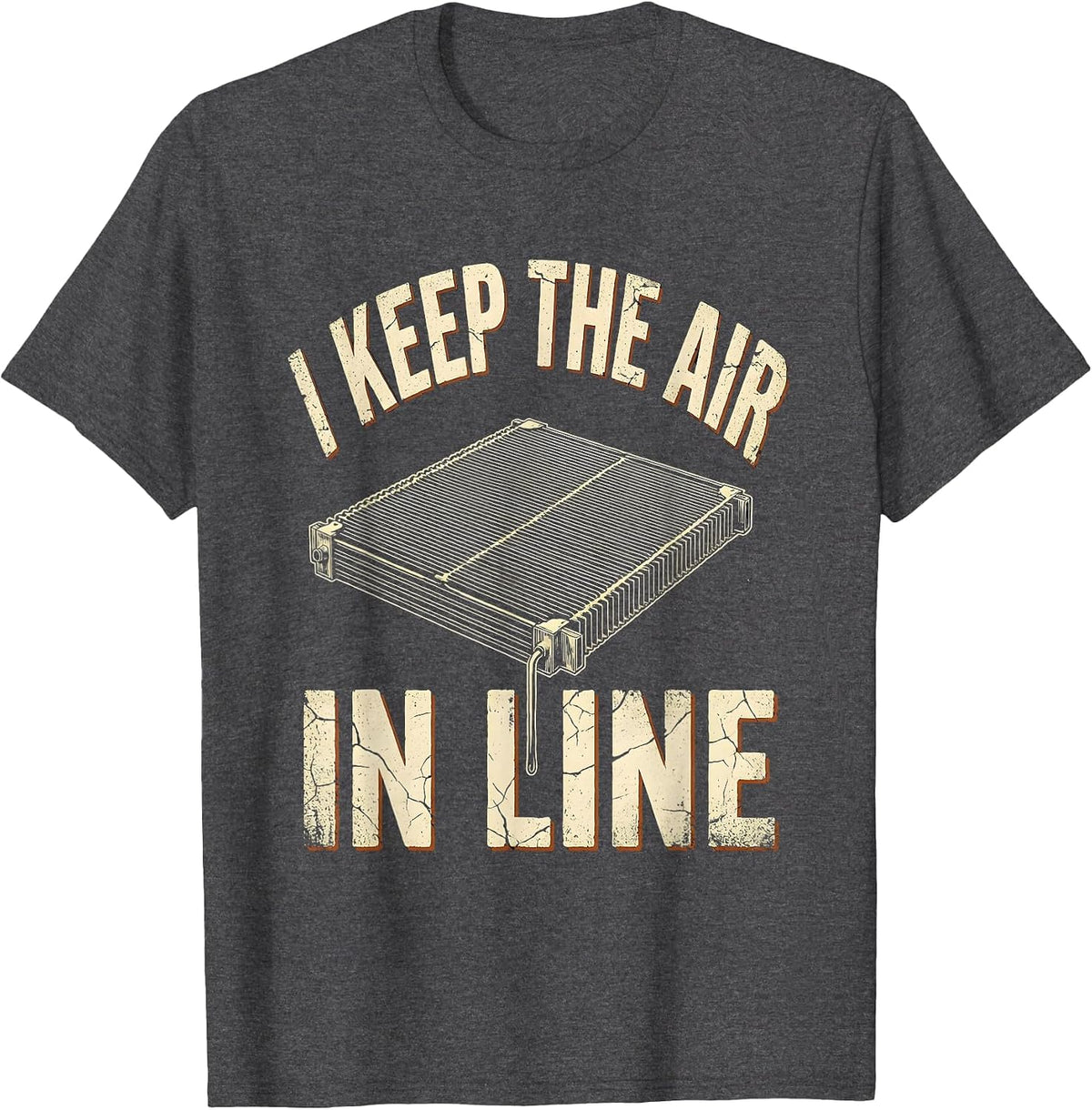 Men's I Keep The Air In Line Distressed Funny HVAC Technician Dad T-Shirt - Dark Heather Grey