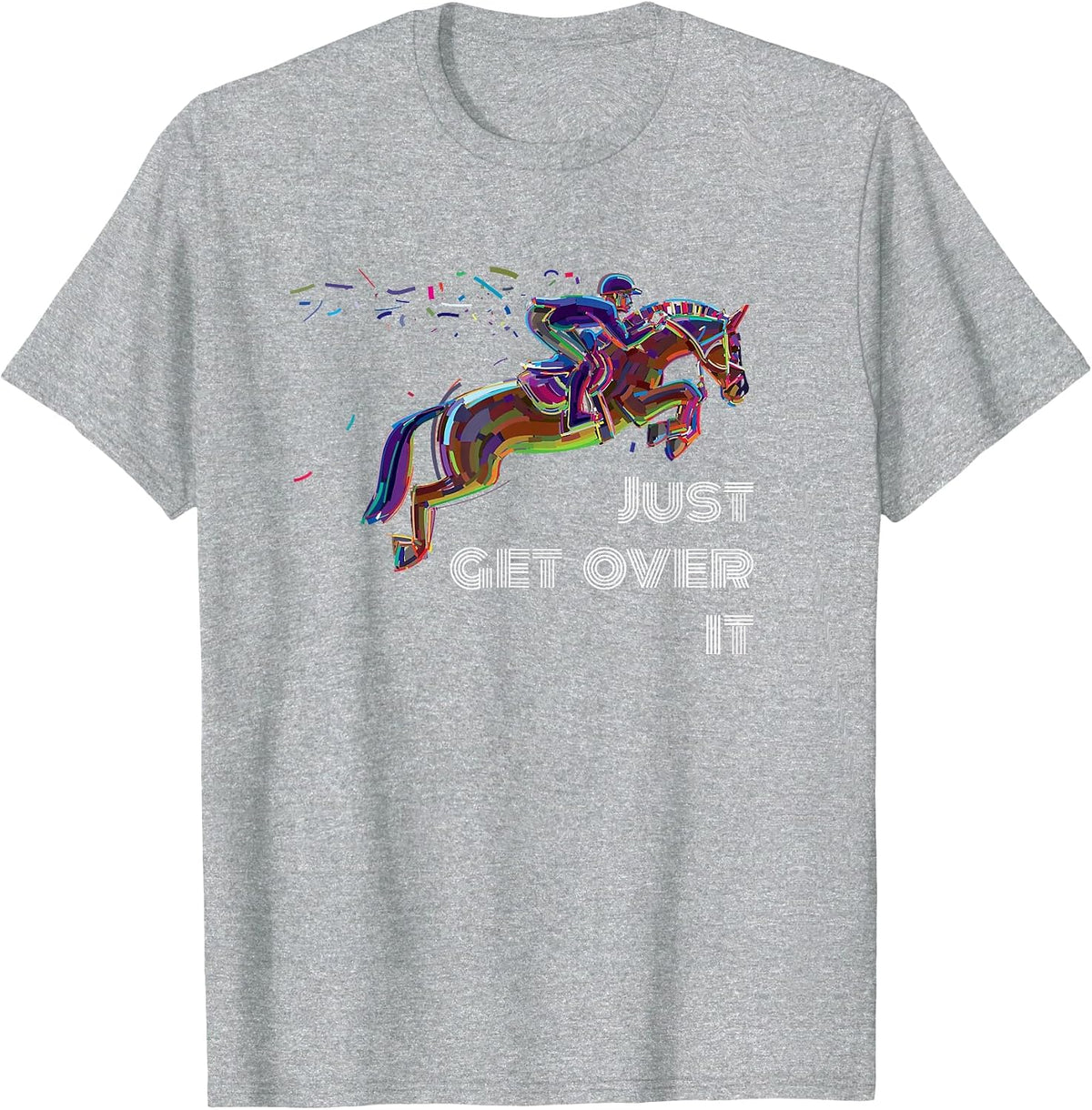 English Horse Show Jumping Just Get Over It T-Shirt - Heather Grey