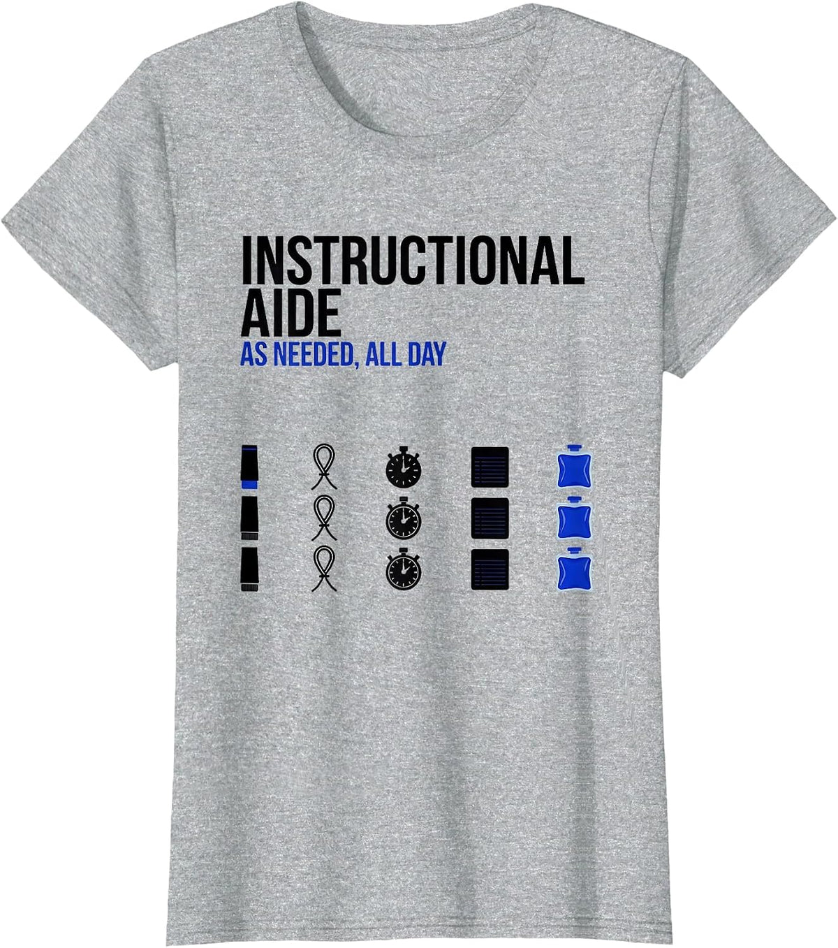 Women's Instructional Aide As Needed All Day Humor School Support T-Shirt - Heather Grey