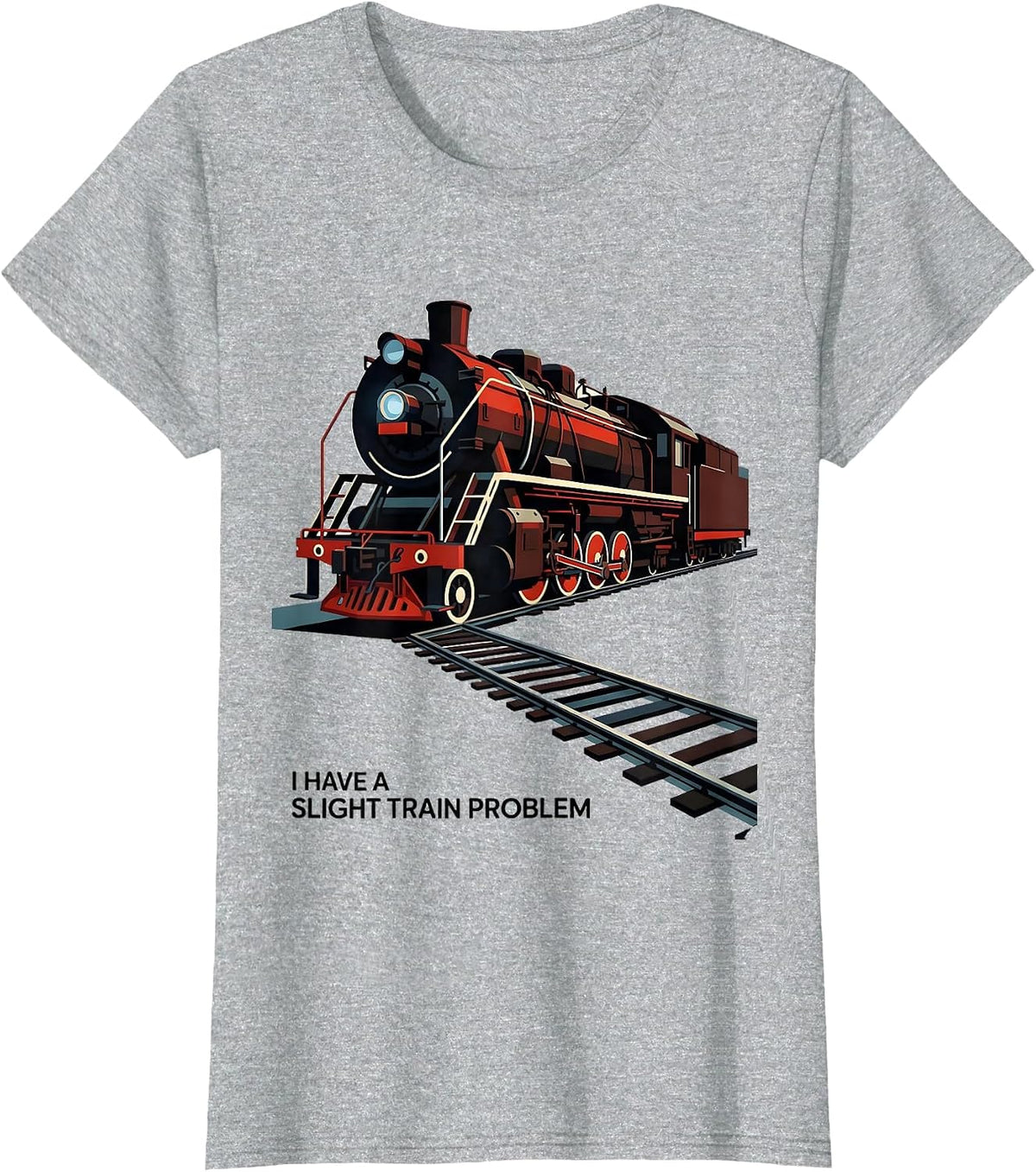 I Have A Slight Train Problem Funny Train Enthusiast Model T-Shirt - Heather Grey