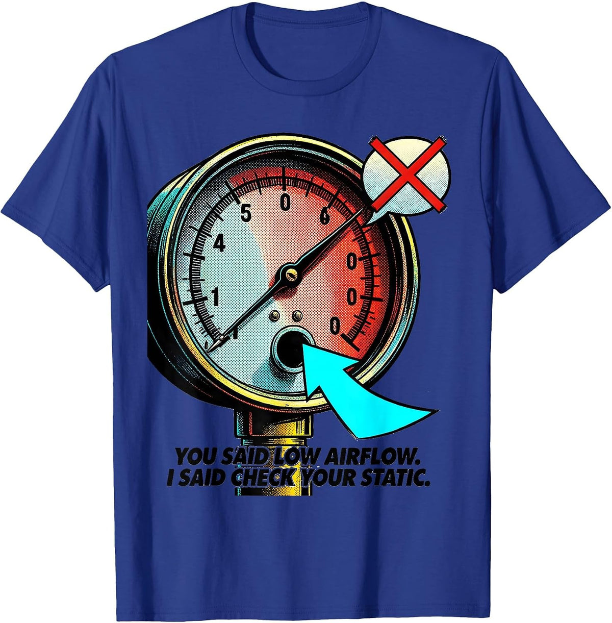 Men's You Said Low Airflow I Said Check Your Static Funny HVAC T-Shirt - Royal Blue