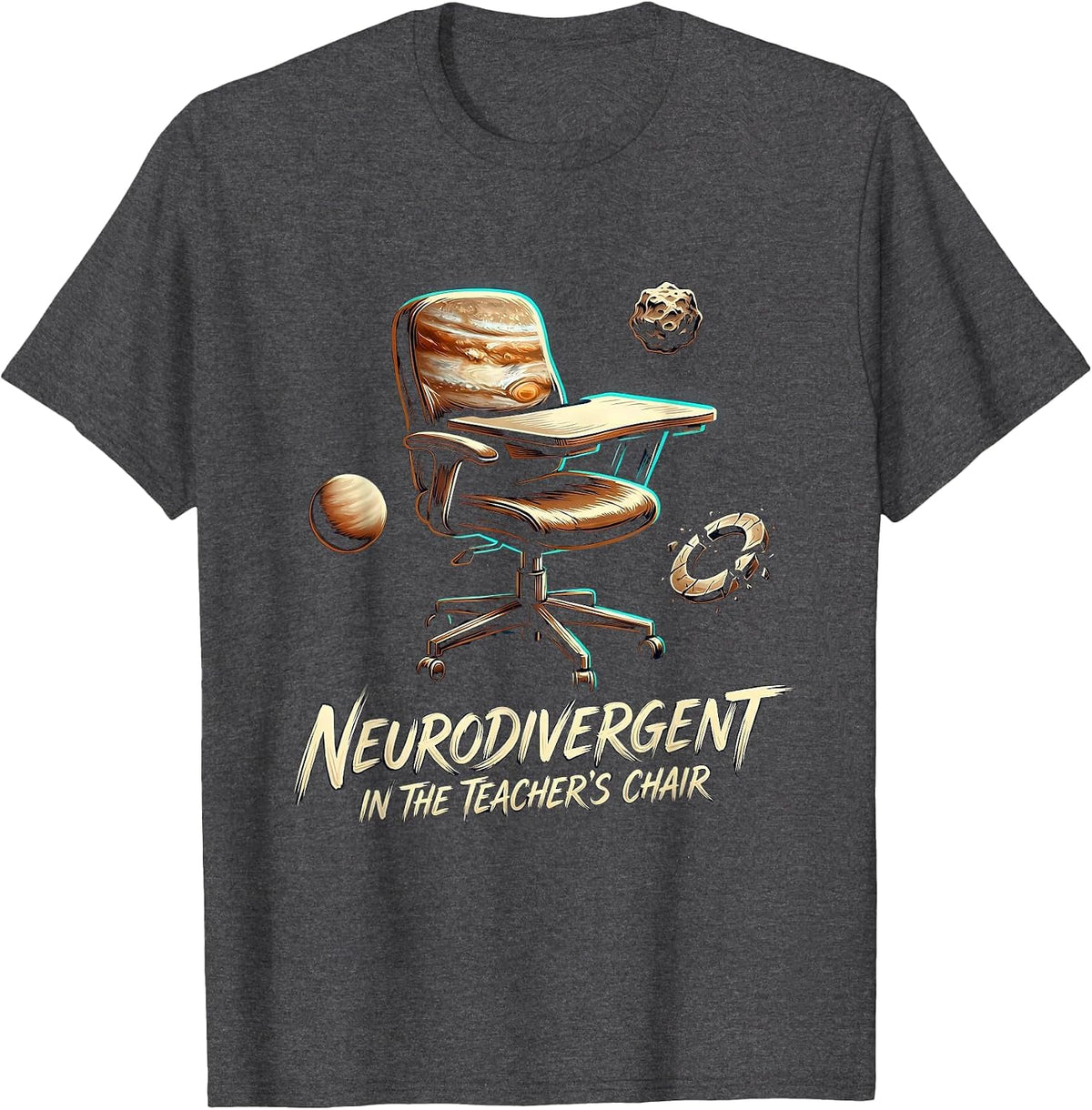 Neurodivergent In The Teacher's Chair Special Education T-Shirt - Dark Heather Grey