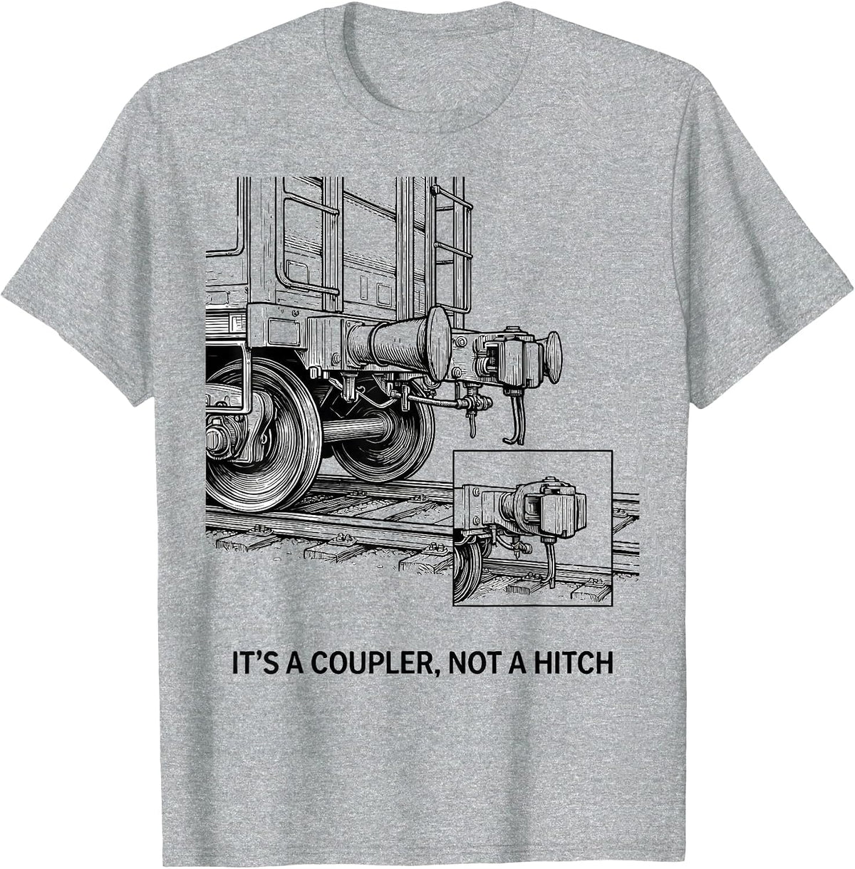Men's It's A Coupler Not A Hitch Funny Train Enthusiast Model T-Shirt - Heather Grey