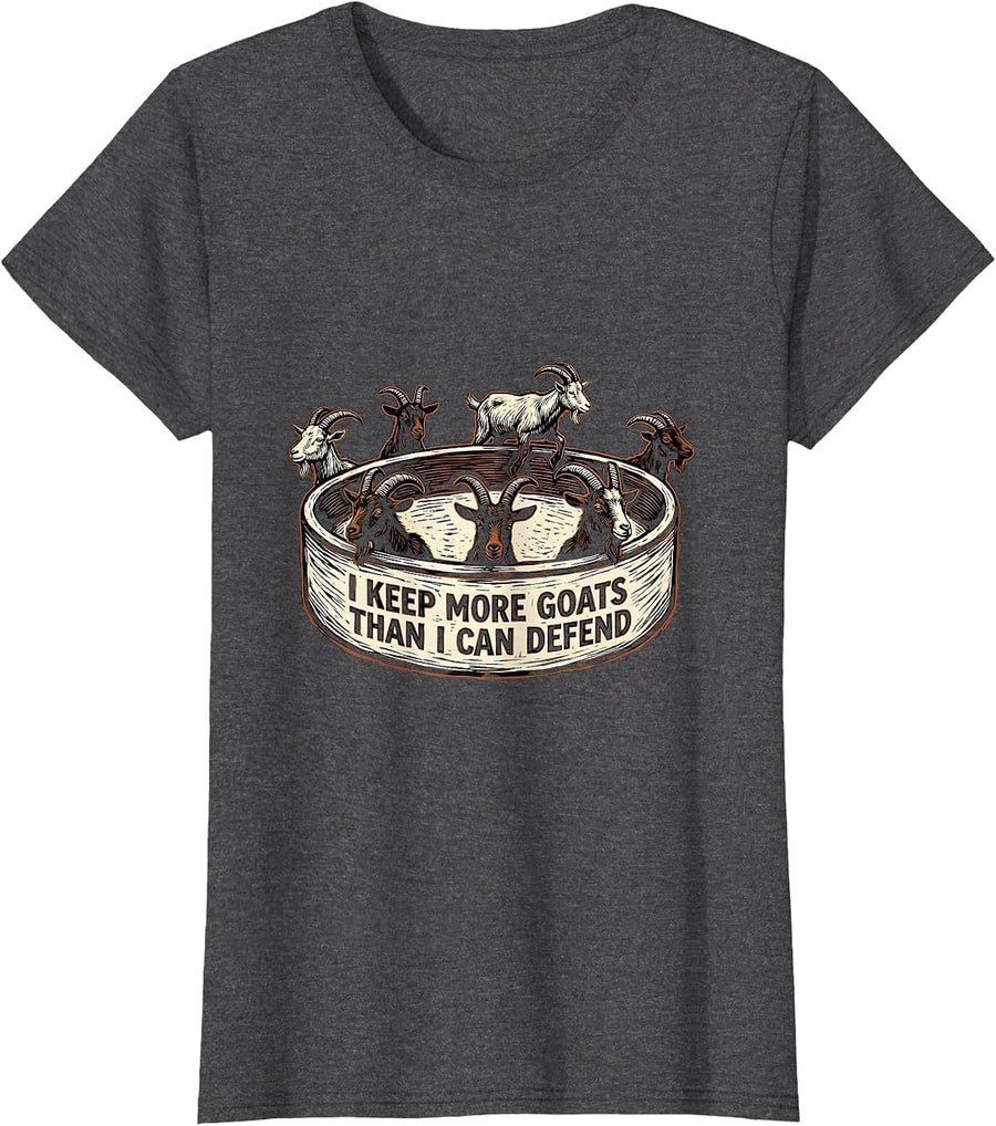 Women's I Keep More Goats Than I Can Defend Funny Goat Lover Farm T-Shirt - Dark Heather Grey