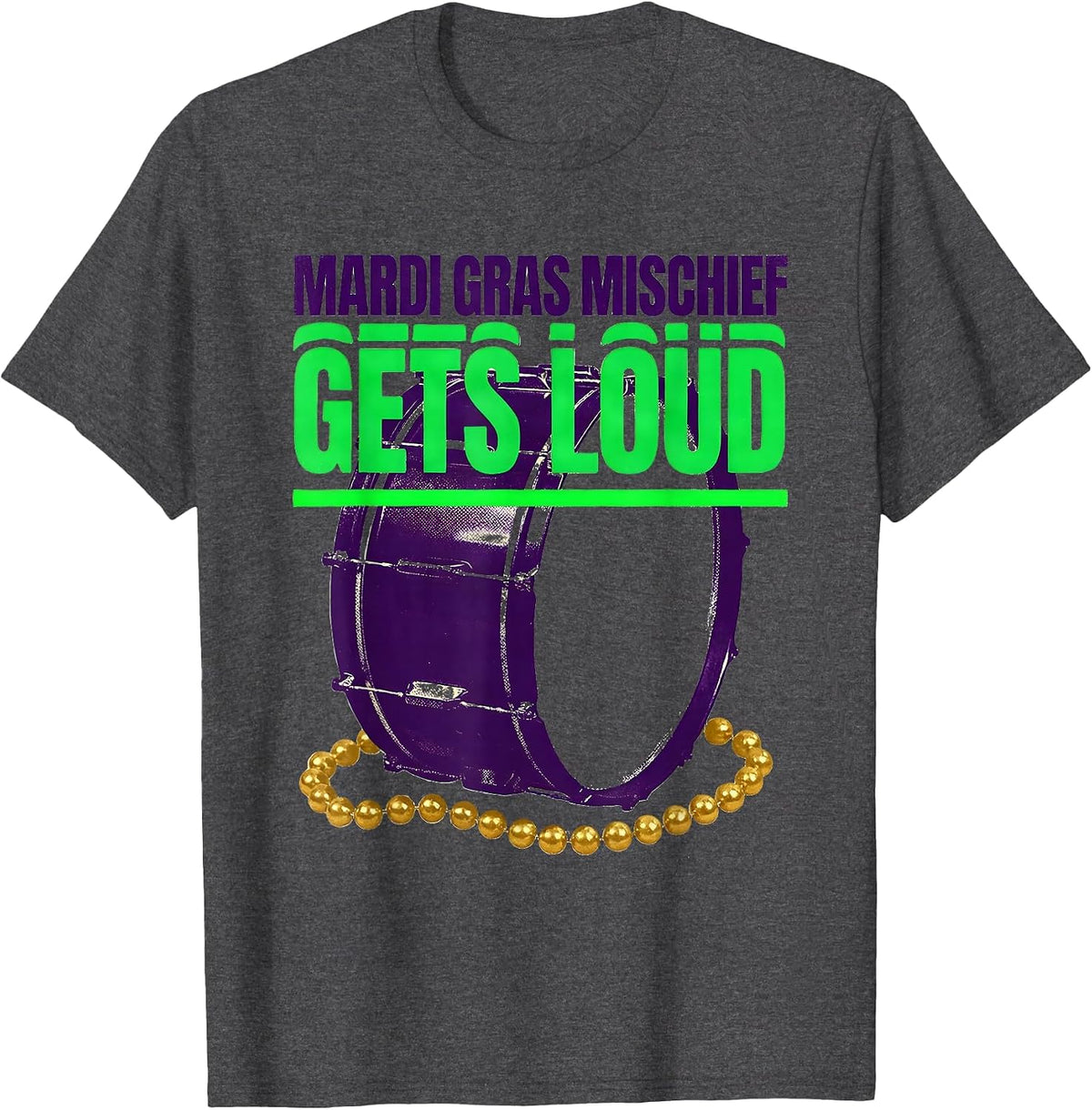 Mardi Gras Mischief Gets Loud Festive Carnival Party T-Shirt - Dark Heather Grey