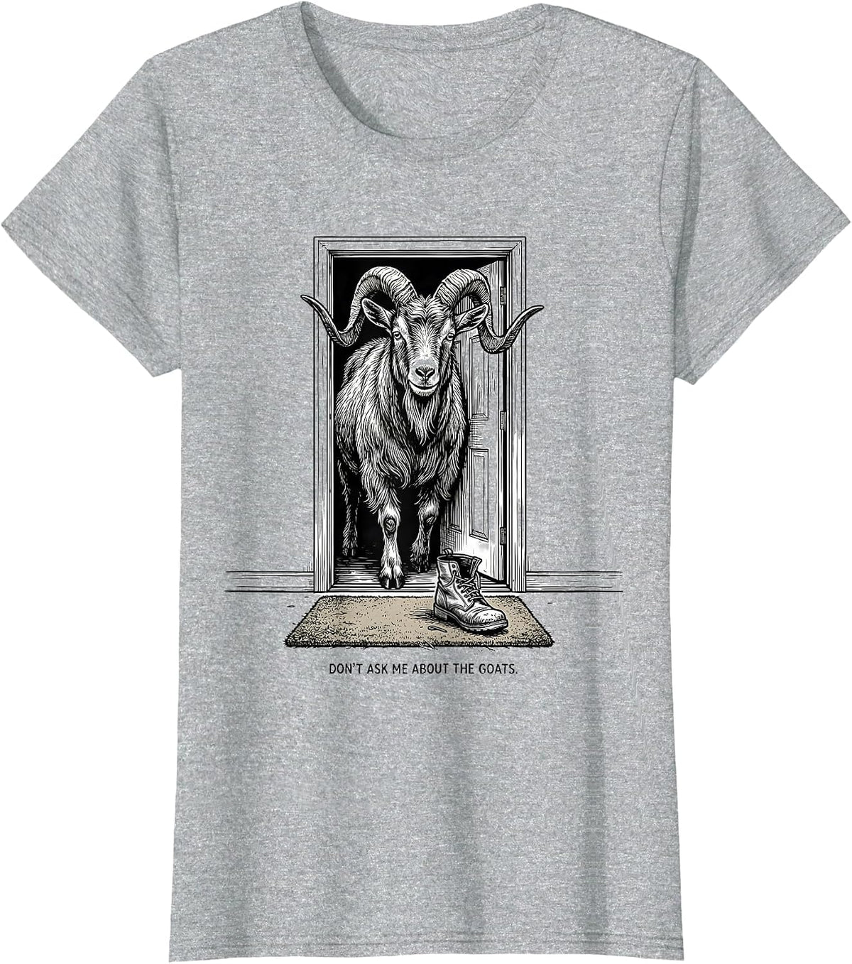 Don't Ask Me About The Goats Funny Goat Lover Farmer Humor T-Shirt - Heather Grey