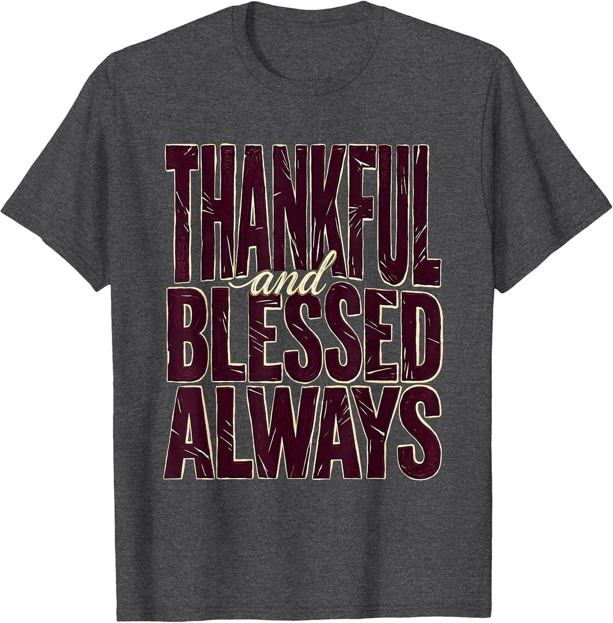 Thankful And Blessed Always Thanksgiving Design T-Shirt - Dark Heather Grey