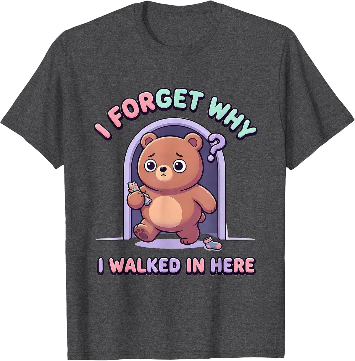 I Forget Why I Walked In Here Cute Kawaii Neurodiversity T-Shirt - Dark Heather Grey