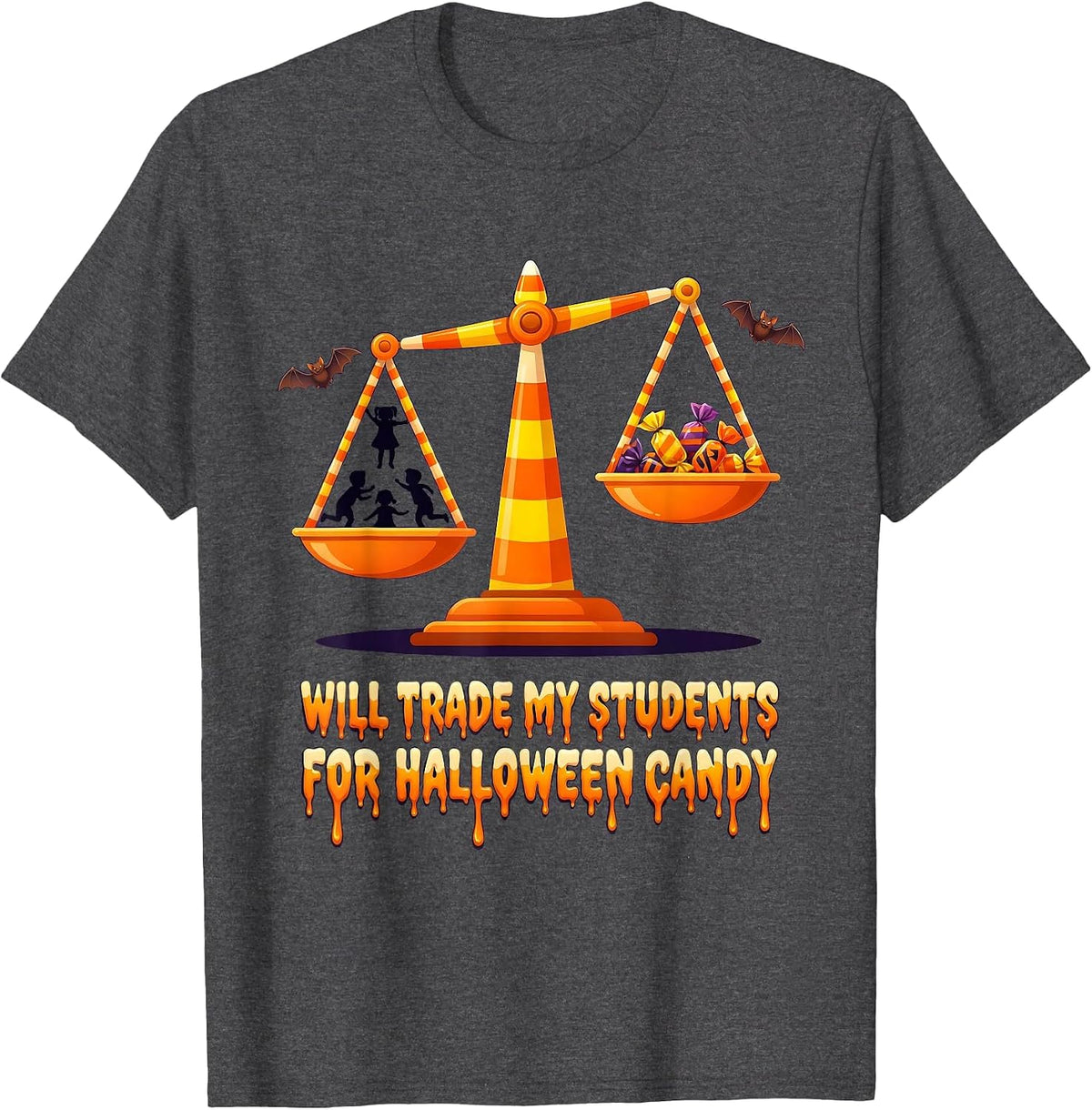 Will Trade My Students For Halloween Candy Teacher T-Shirt - Dark Heather Grey