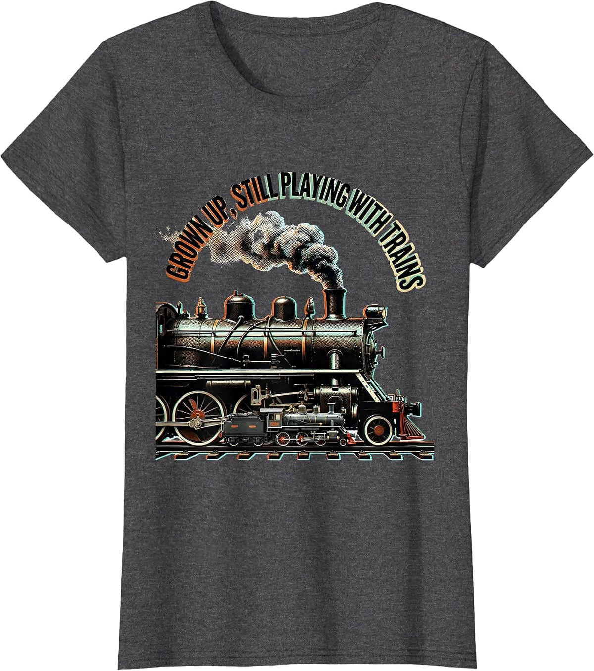 Women's Grown Up Still Playing With Trains Vintage Steam Train T-Shirt - Dark Heather Grey