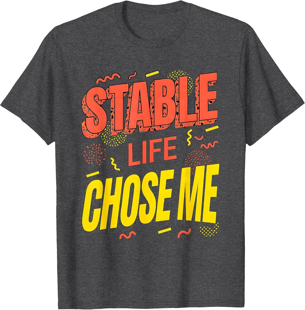 Stable Life Chose Me Horse Lover Design T-Shirt - Dark Heather Grey