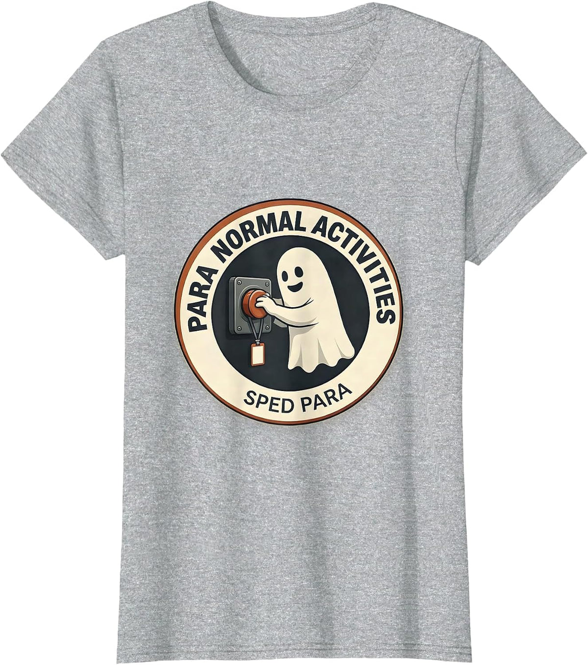 Para Normal Activities SPED Para Ghost Halloween Teacher T-Shirt - Heather Grey