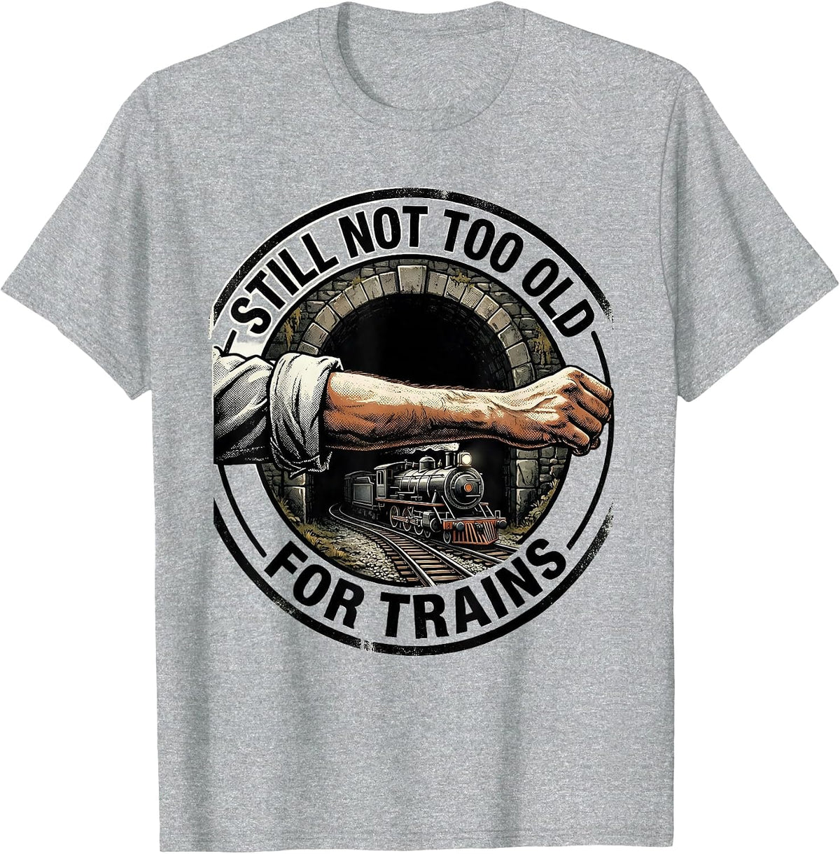Men's Still Not Too Old For Trains Funny Train Enthusiast Model T-Shirt - Heather Grey