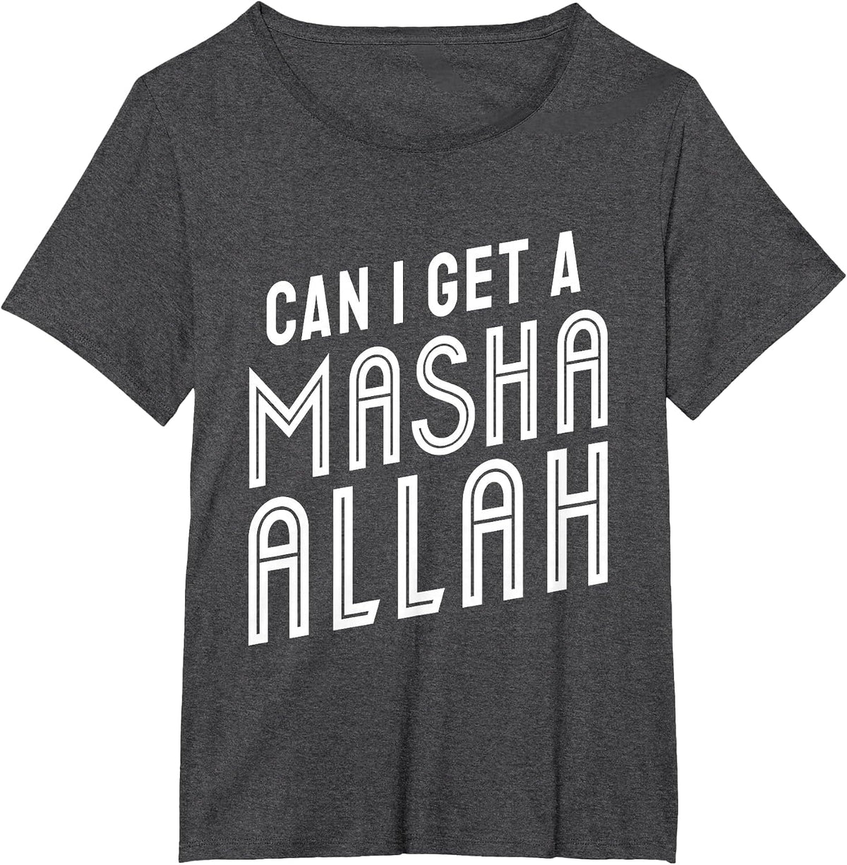 Can I Get A Masha Allah T-Shirt - Dark Heather Grey