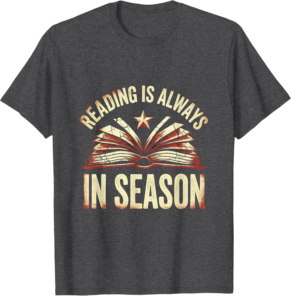 Reading Is Always In Season Teacher Design T-Shirt - Dark Heather Grey