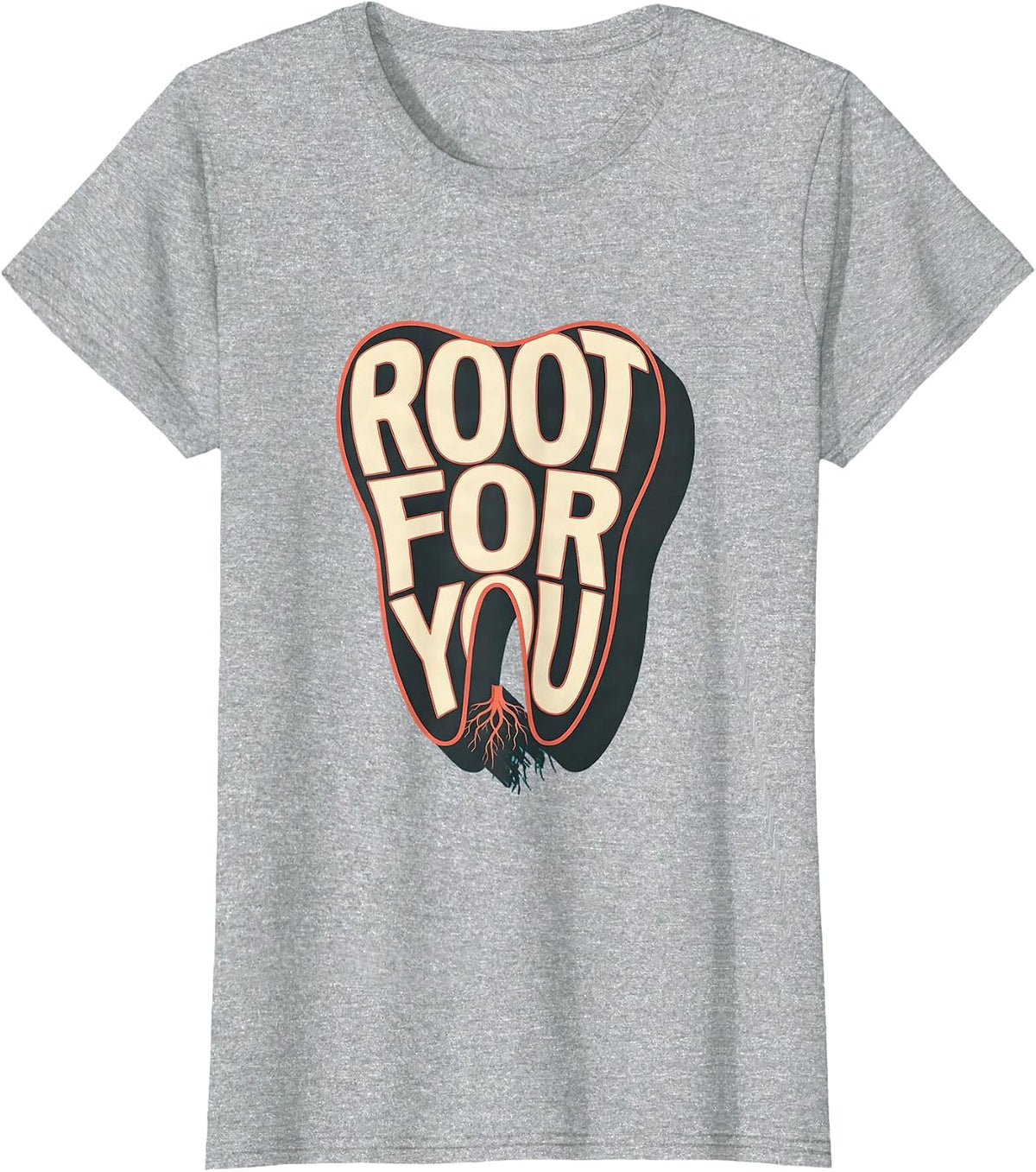Root For You Funny Dental Hygienist Humor T-Shirt - Heather Grey