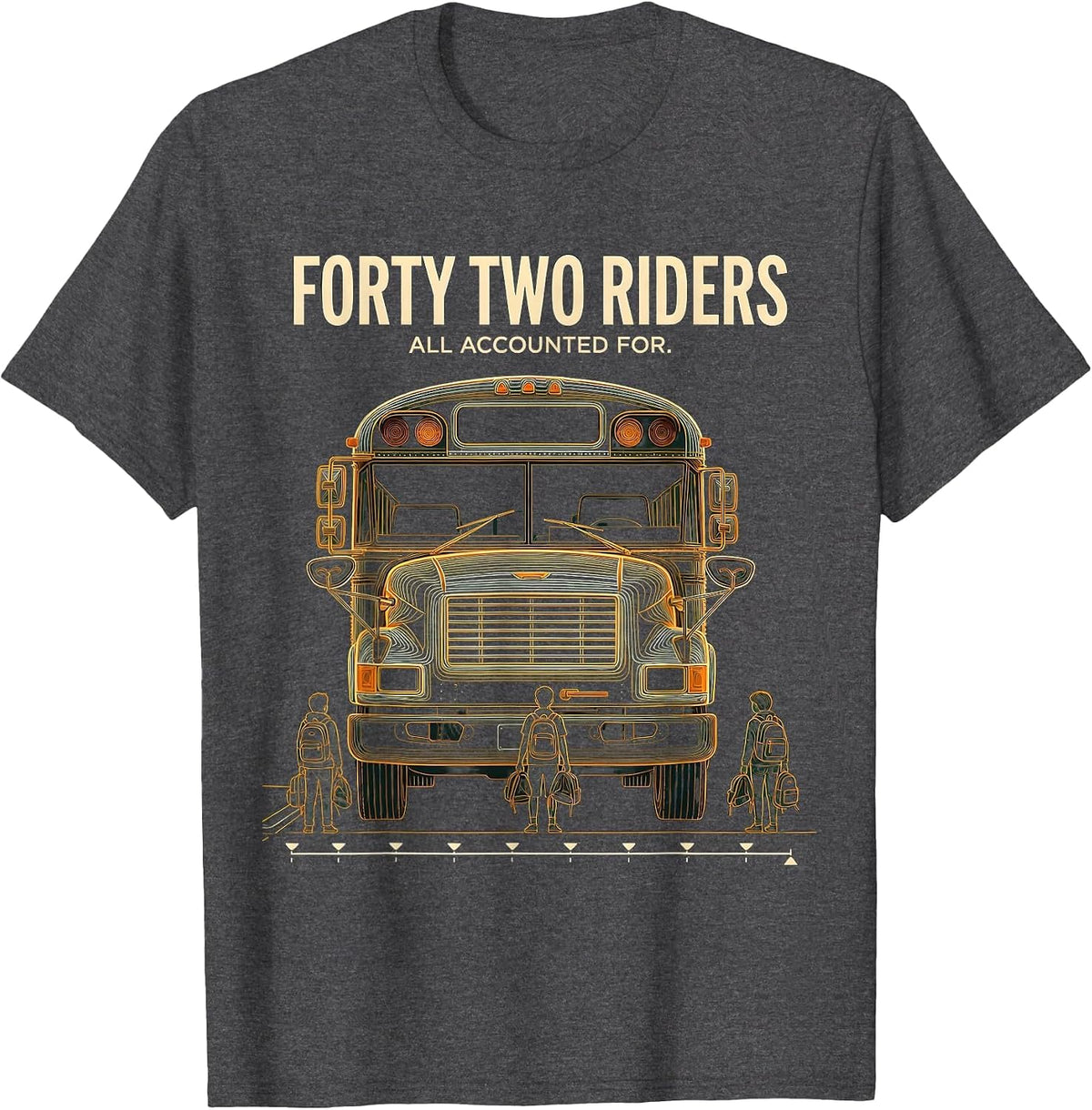 Forty Two Riders, All Accounted For School Bus Driver T-Shirt - Dark Heather Grey