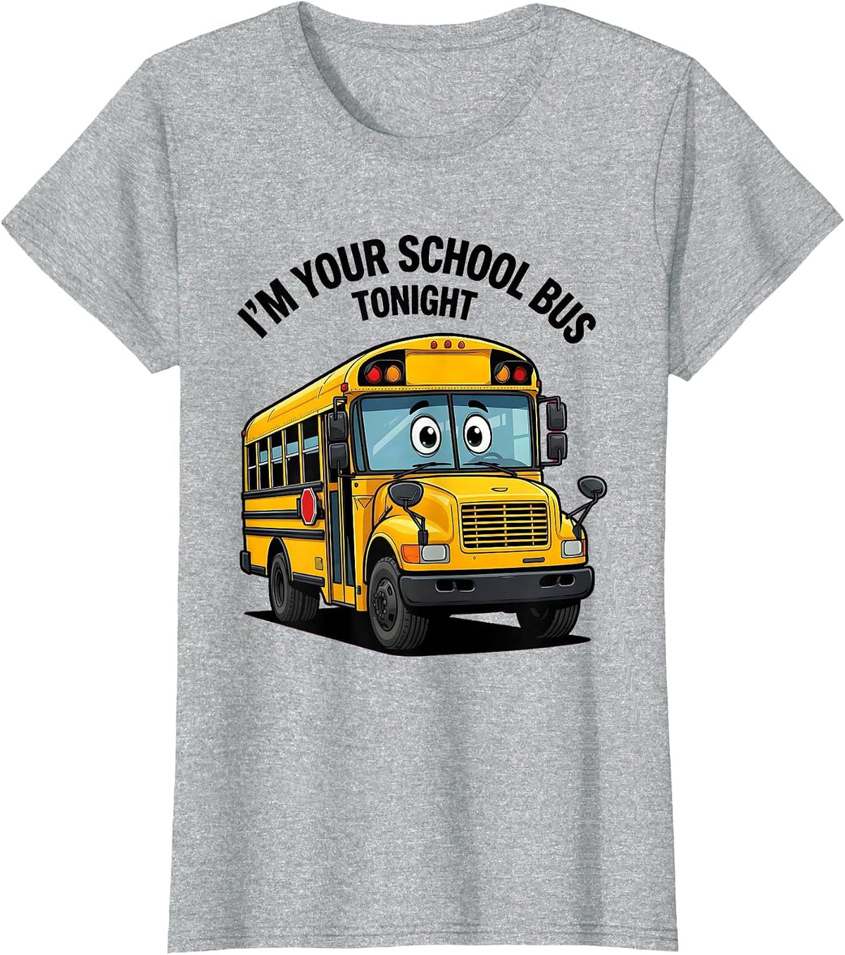 Women's I'm Your School Bus Tonight Funny Halloween Costume T-Shirt - Heather Grey