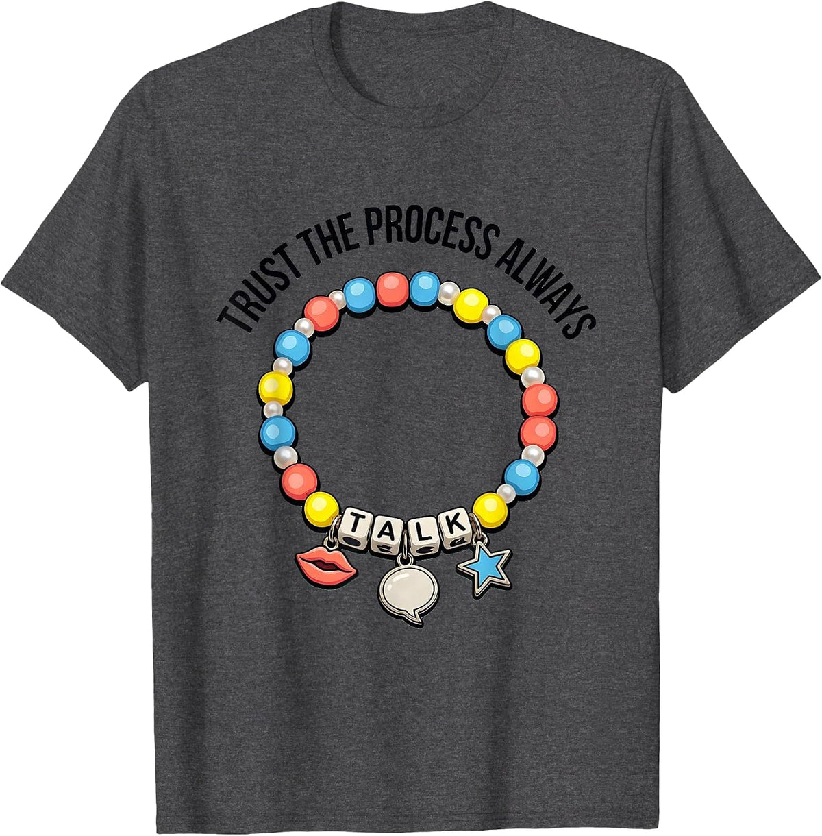 Men's Trust The Process Always Speech Therapy Design T-Shirt - Dark Heather Grey