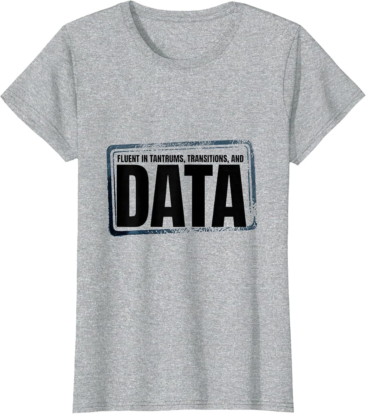 Women's Fluent In Tantrums, Transitions, And Data Special Education T-Shirt - Heather Grey