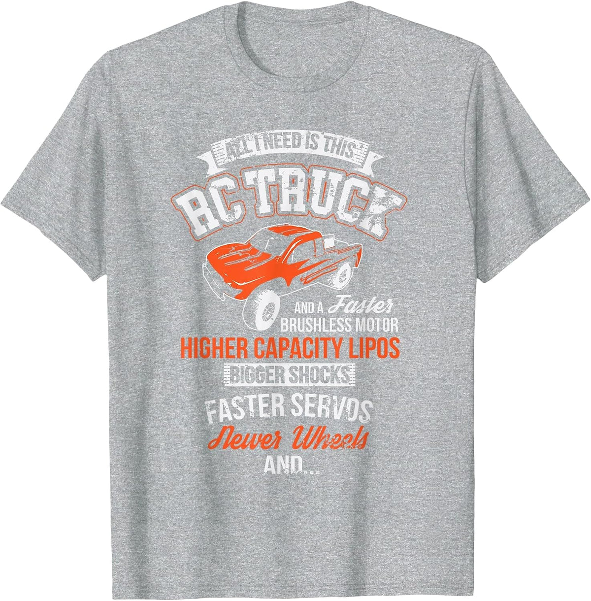 All I Need is This RC Truck and A Bigger RC Racing Car T-Shirt - Heather Grey