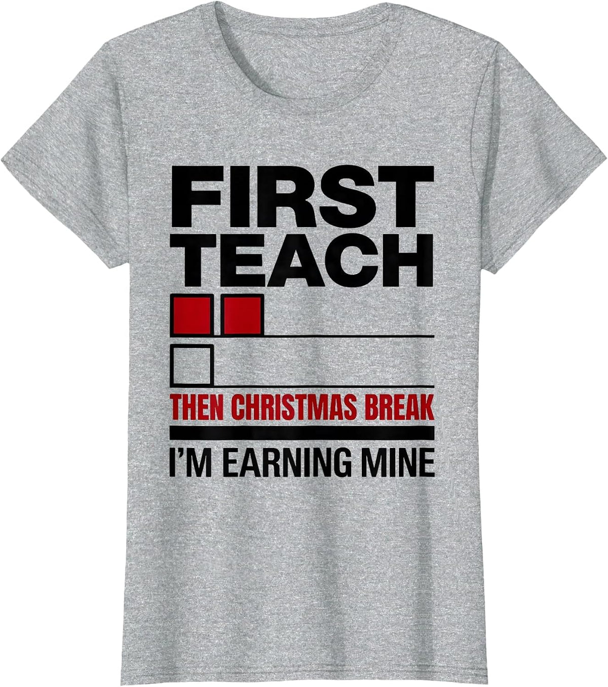 First Teach Then Christmas Break I'm Earning Mine Sped T-Shirt - Heather Grey