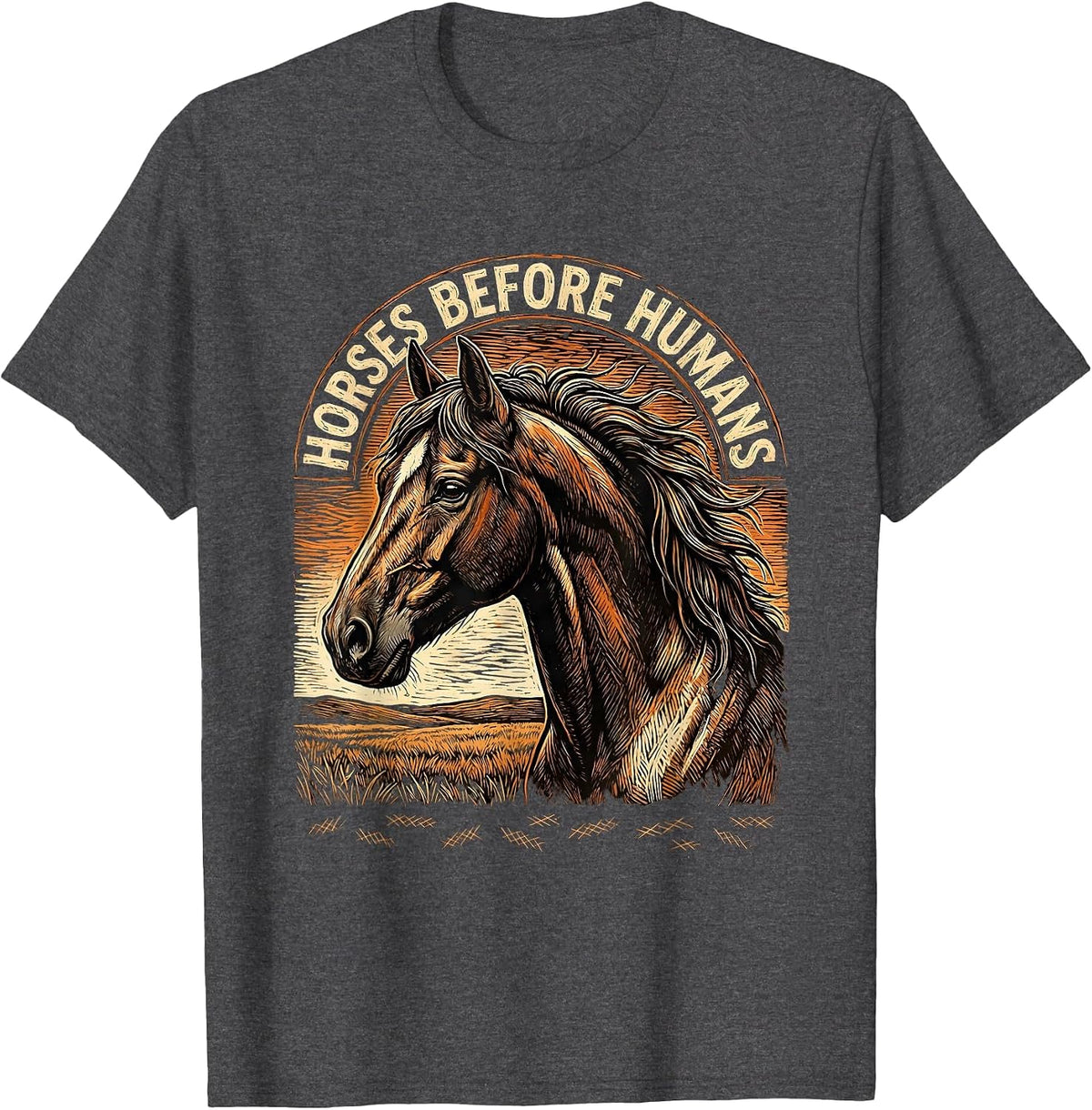 Men's Horses Before Humans Funny Horse Lover Girl Equestrian Humor T-Shirt - Dark Heather Grey