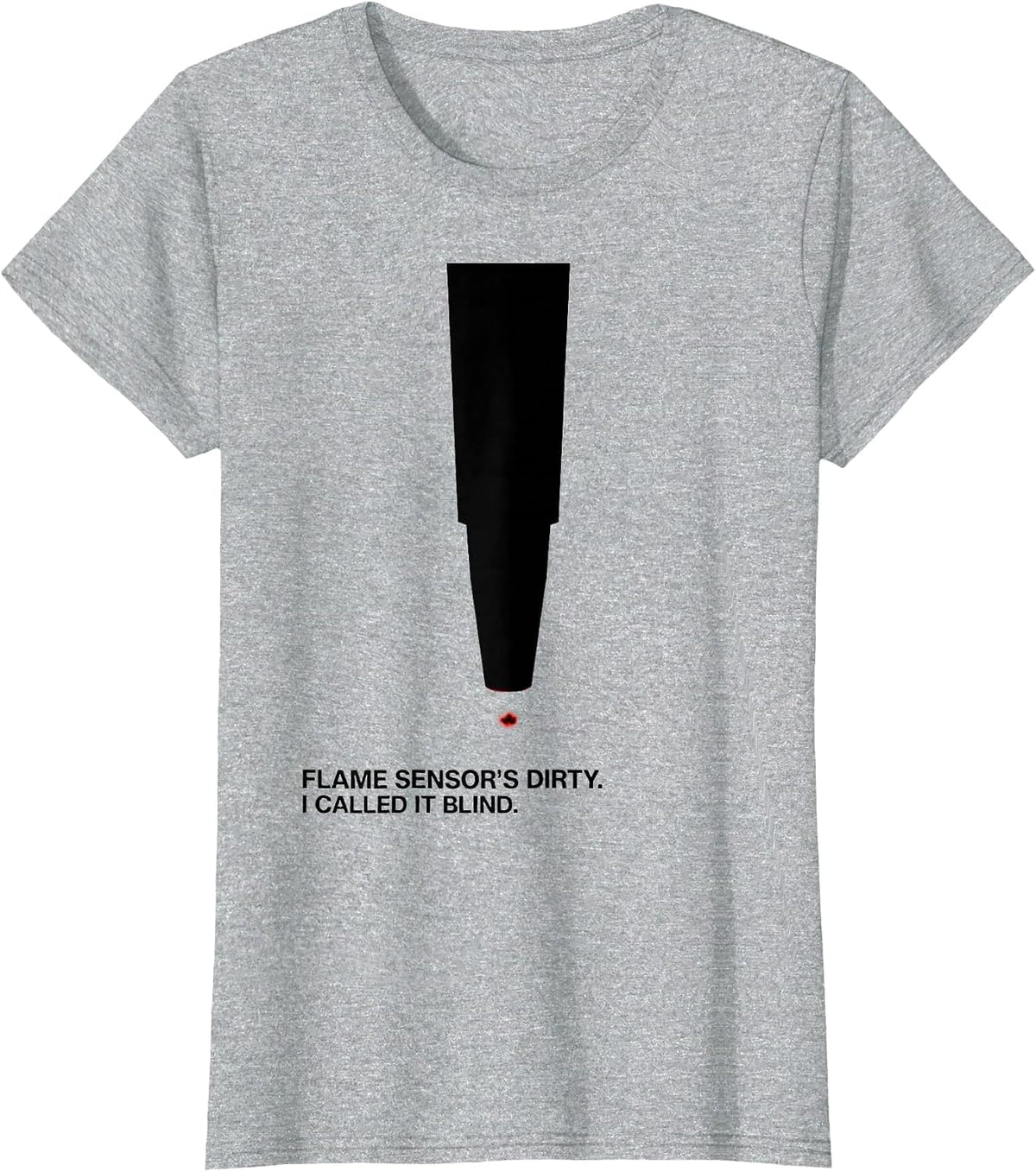 Flame Sensor's Dirty. I Called It Blind Funny HVAC Tech T-Shirt - Heather Grey