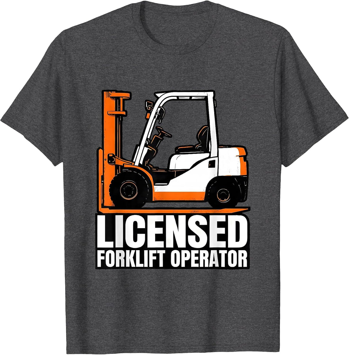 Men's Licensed Forklift Operator Funny Forklift Driver T-Shirt - Dark Heather Grey