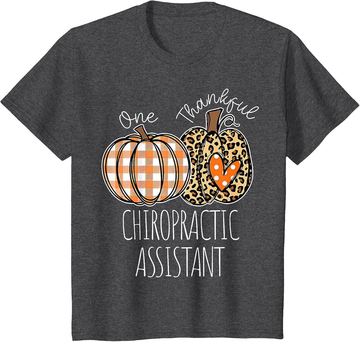 Thankful Chiropractic Assistant Cute Thanksgiving T-Shirt - Dark Heather Grey