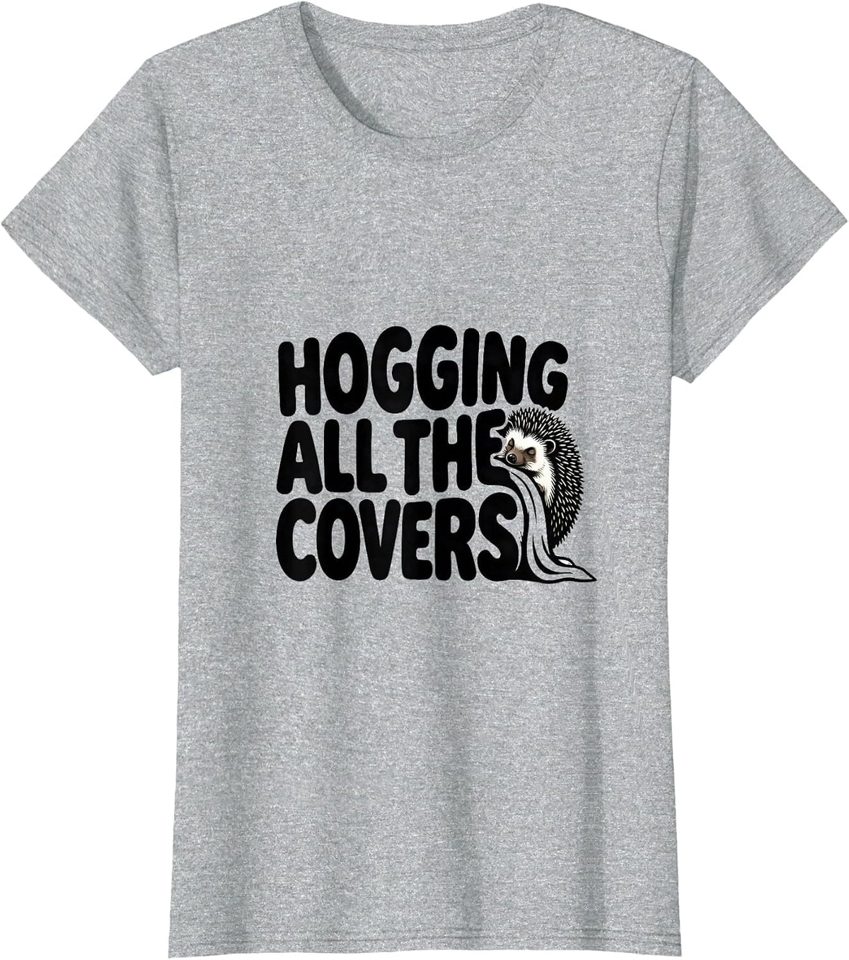 Women's Hogging All the Covers Funny Hedgehog Pajama Sleep Humor T-Shirt - Heather Grey