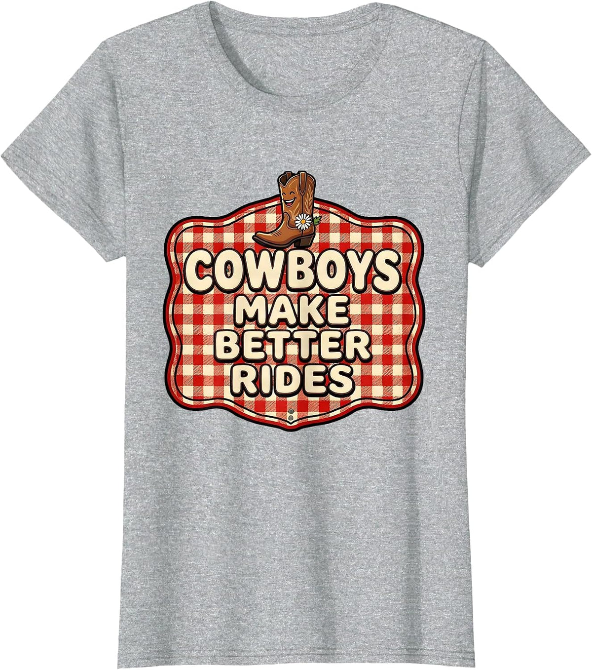 Cowboys Make Better Rides Western Humor Design T-Shirt - Heather Grey
