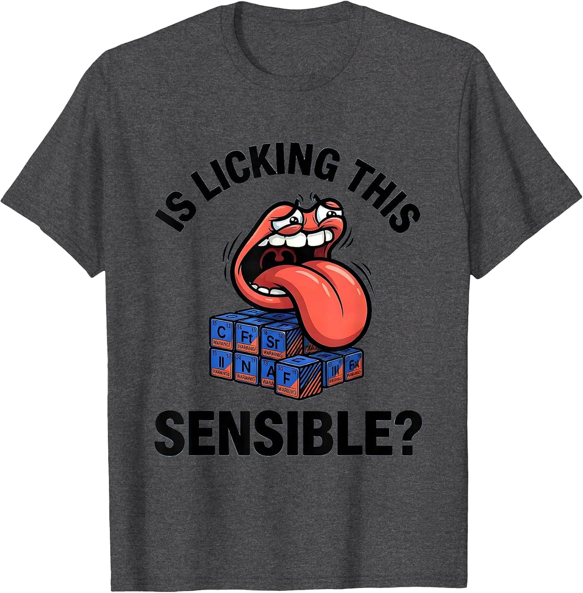 Men's Is Licking This Sensible? Funny Periodic Table Science T-Shirt - Dark Heather Grey