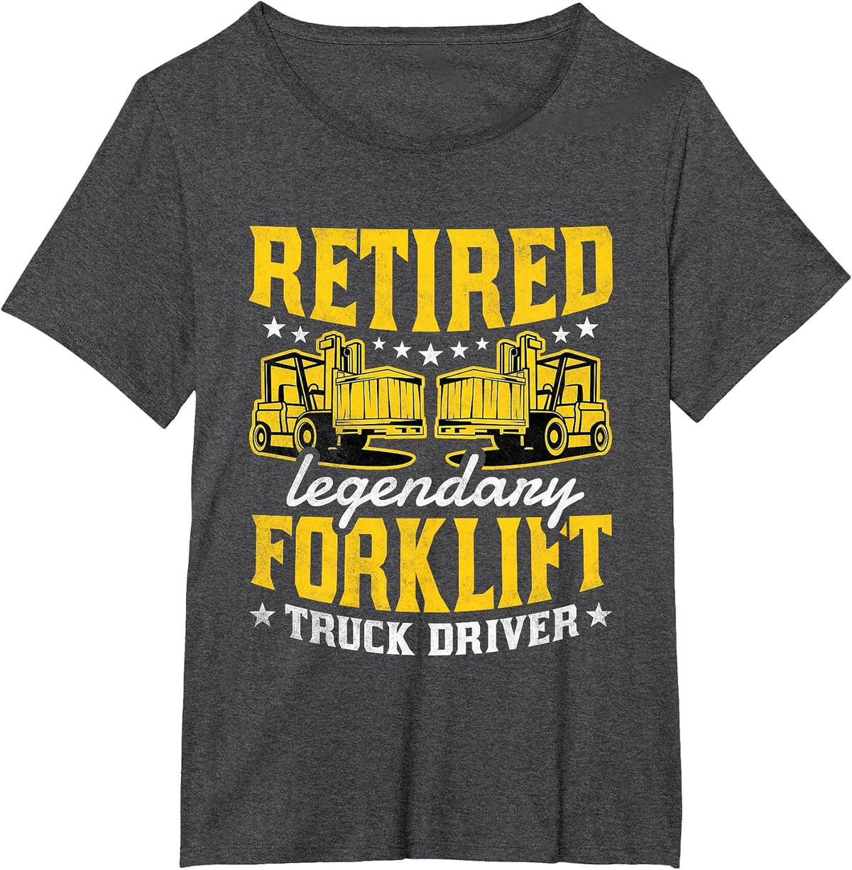 Retired Legendary Forklift Truck Driver, Fork-Lift Operator T-Shirt - Dark Heather Grey