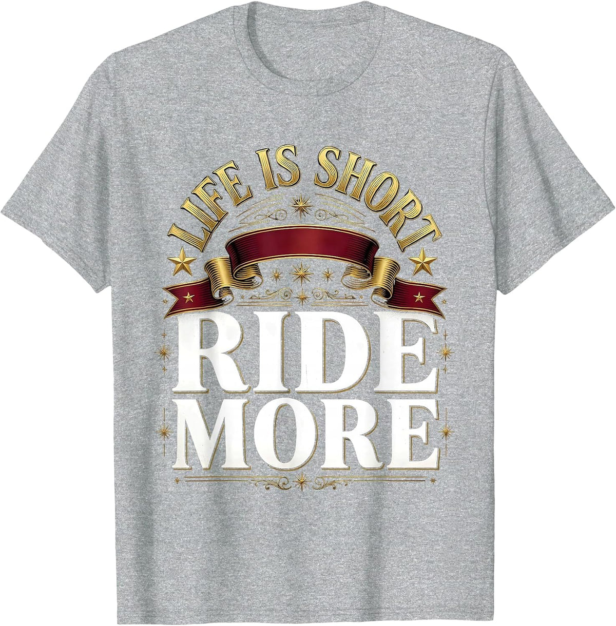 Men's Life Is Short Ride More Horse Lover Design T-Shirt - Heather Grey