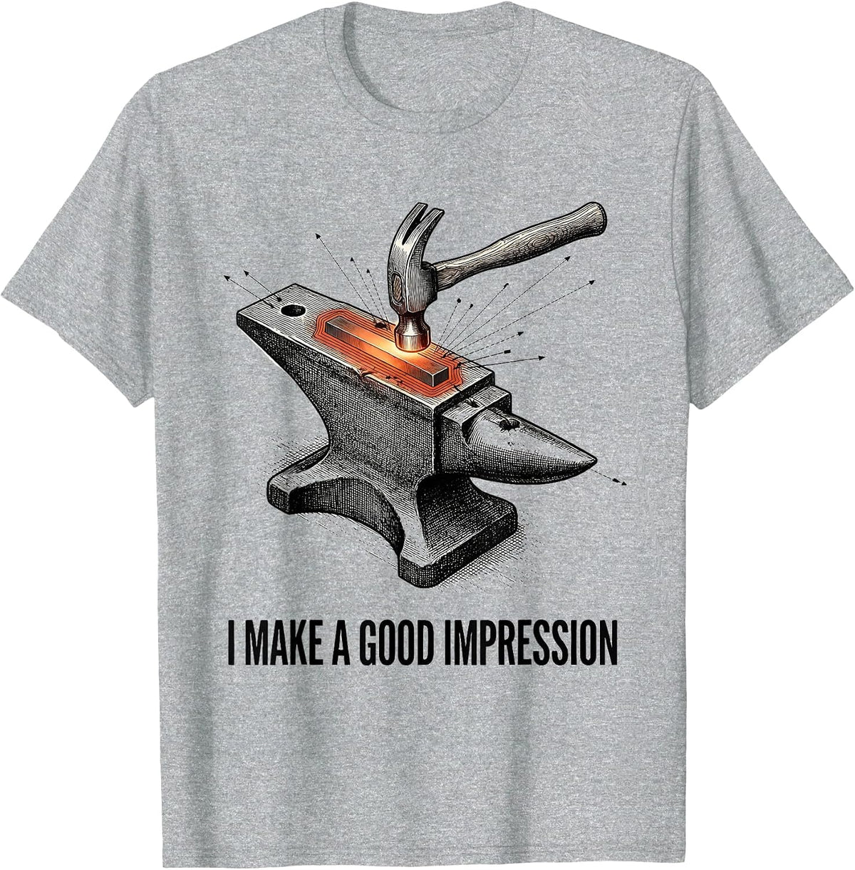 Men's I Make A Good Impression Funny Blacksmith Forge Hobbyist T-Shirt - Heather Grey
