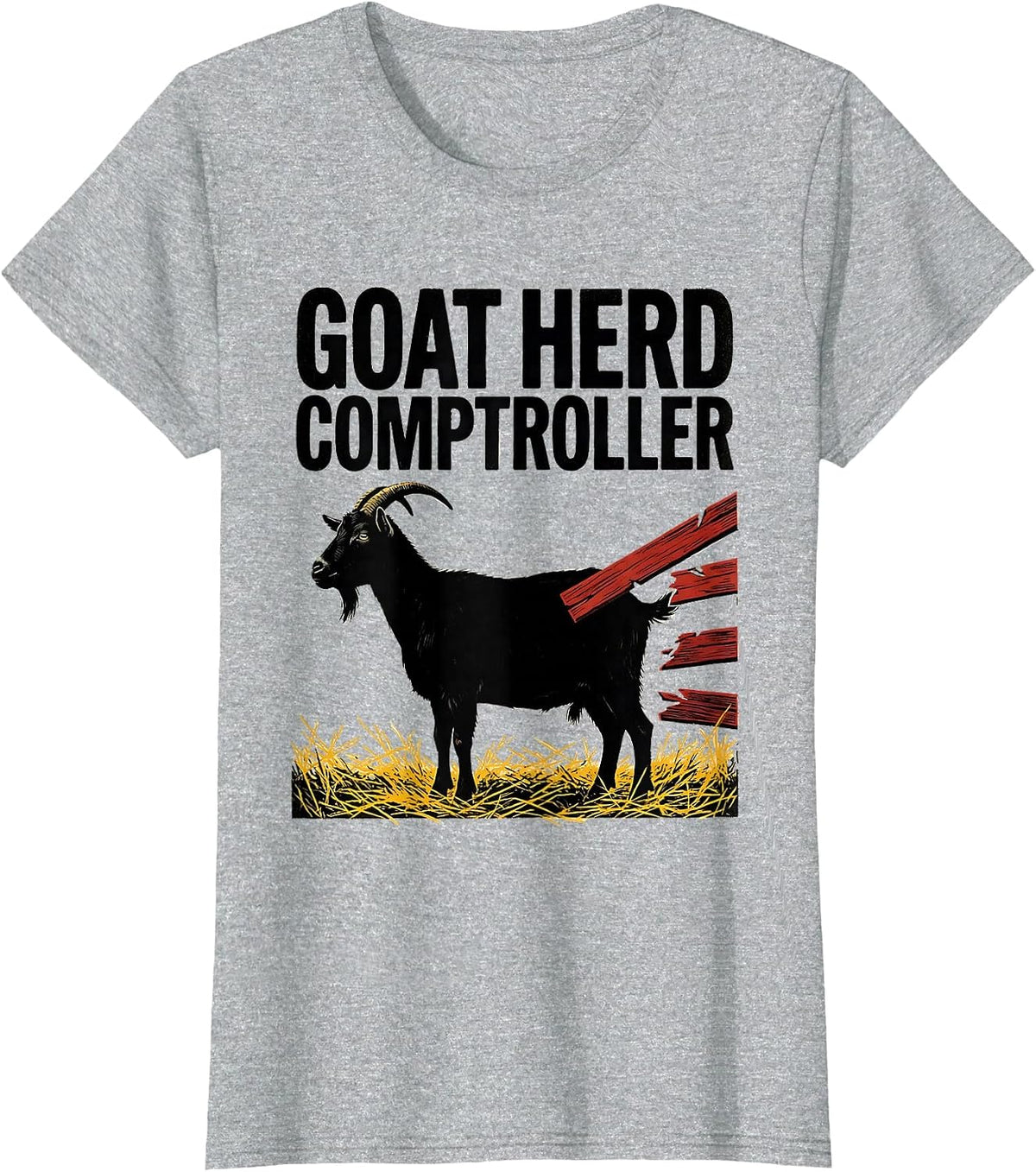 Women's Goat Herd Comptroller Funny Farmer Goat Lover Gift T-Shirt - Heather Grey