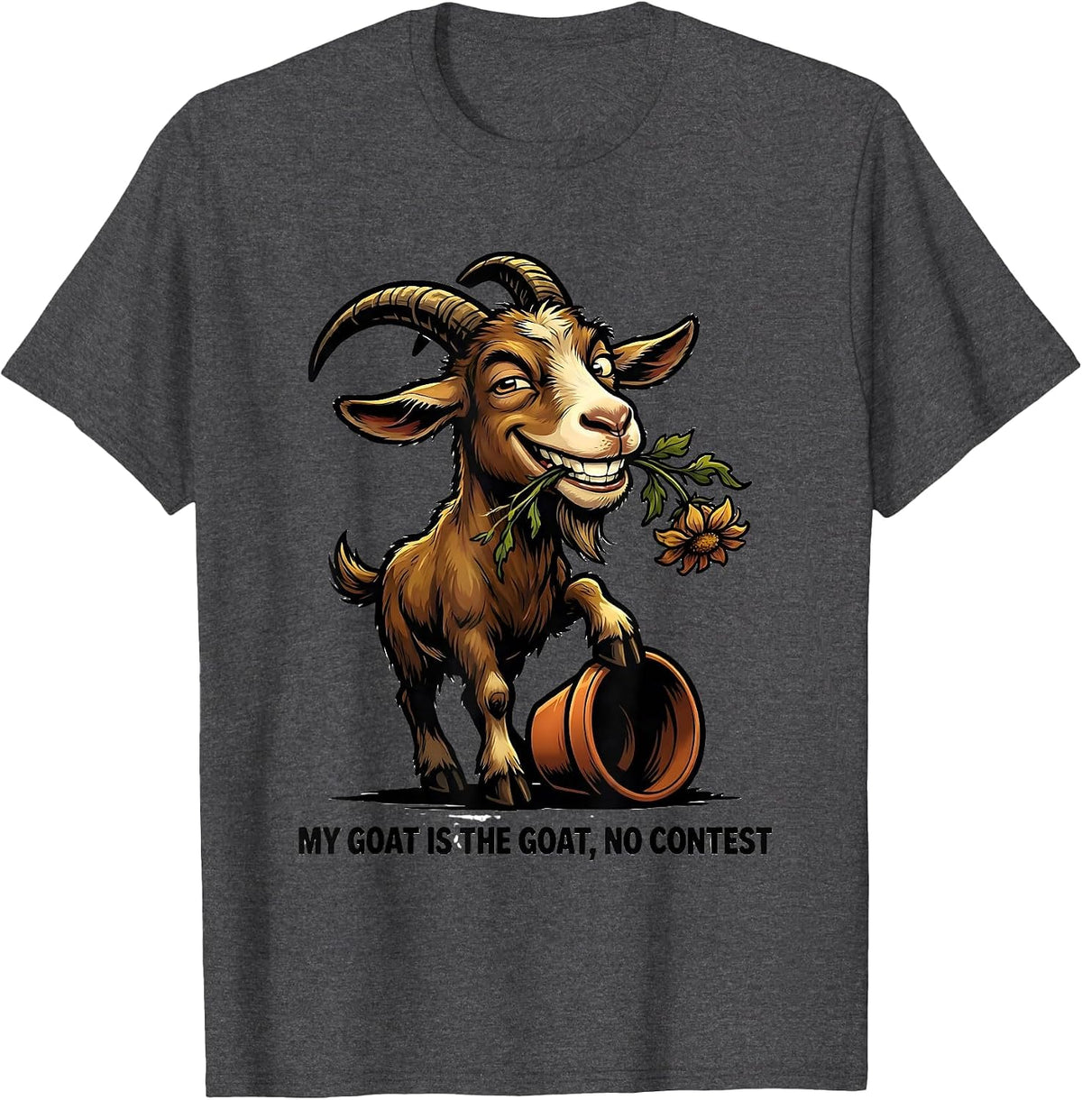 My Goat Is The GOAT, No Contest Funny Goat Lover Animal T-Shirt - Dark Heather Grey