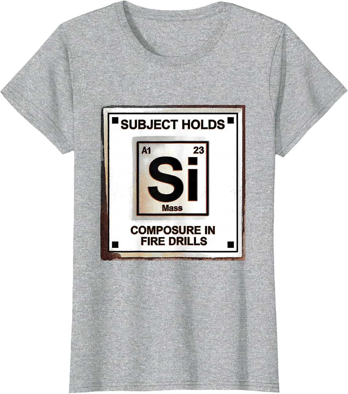 Women's Subject Holds Silicon-Grade Composure In Fire Drills T-Shirt - Heather Grey