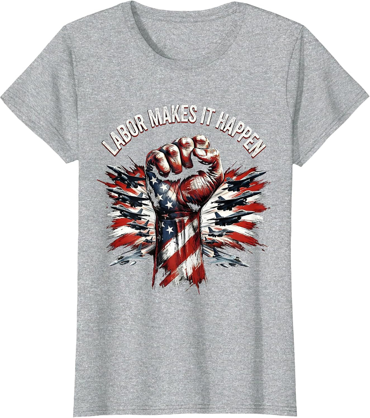Labor Makes It Happen Labor Day Graphic Design T-Shirt - Heather Grey