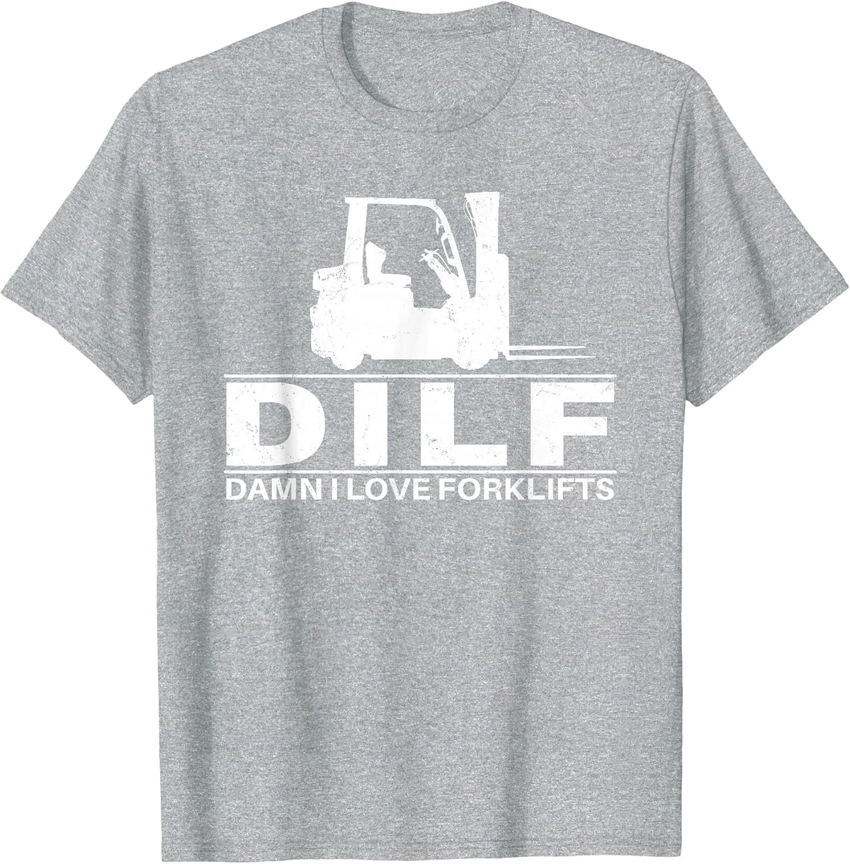 DILF Damn I Love Forklifts T-Shirt - Heather Grey