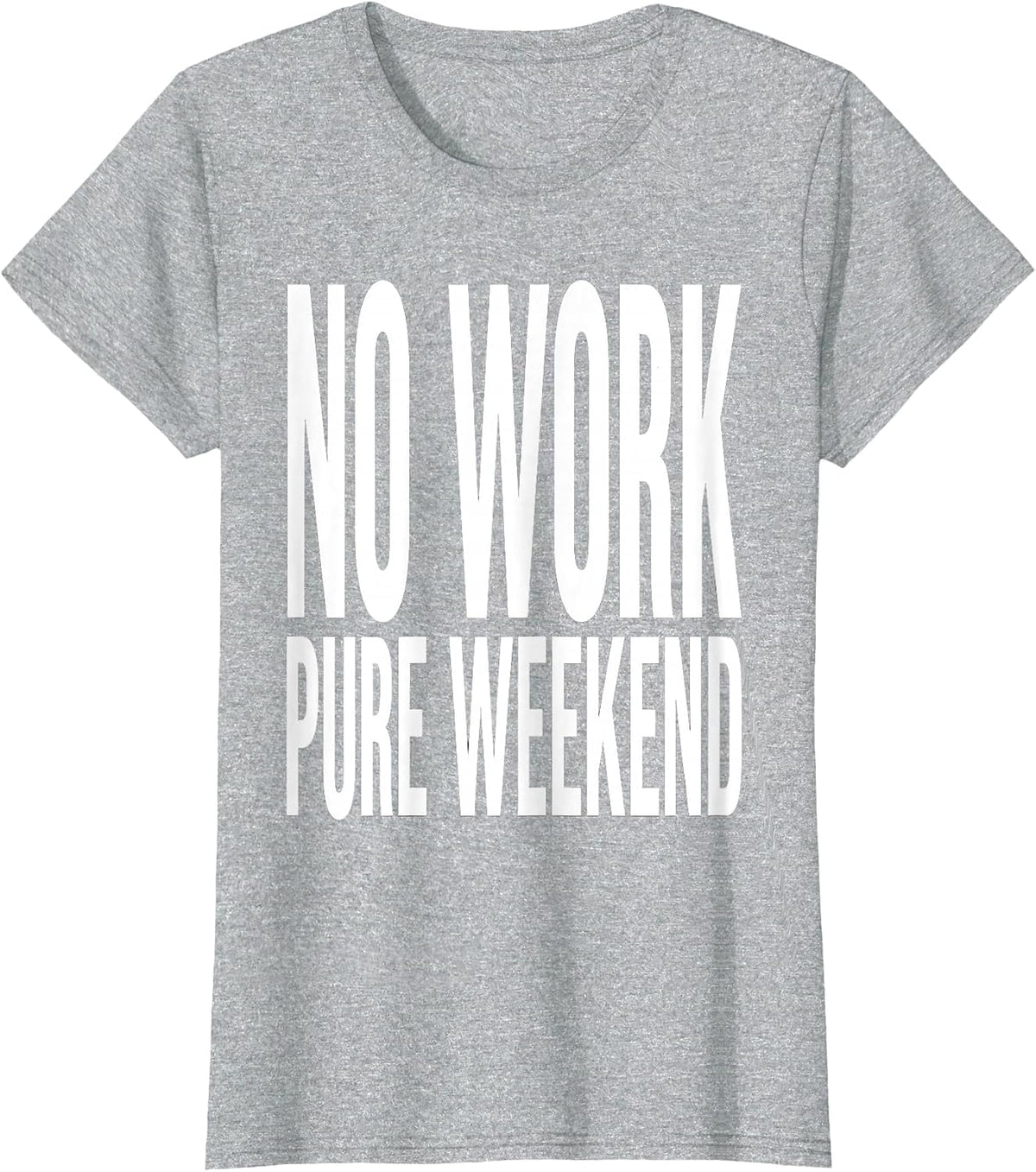 No Work Pure Weekend Labor Day Graphic Design T-Shirt - Heather Grey