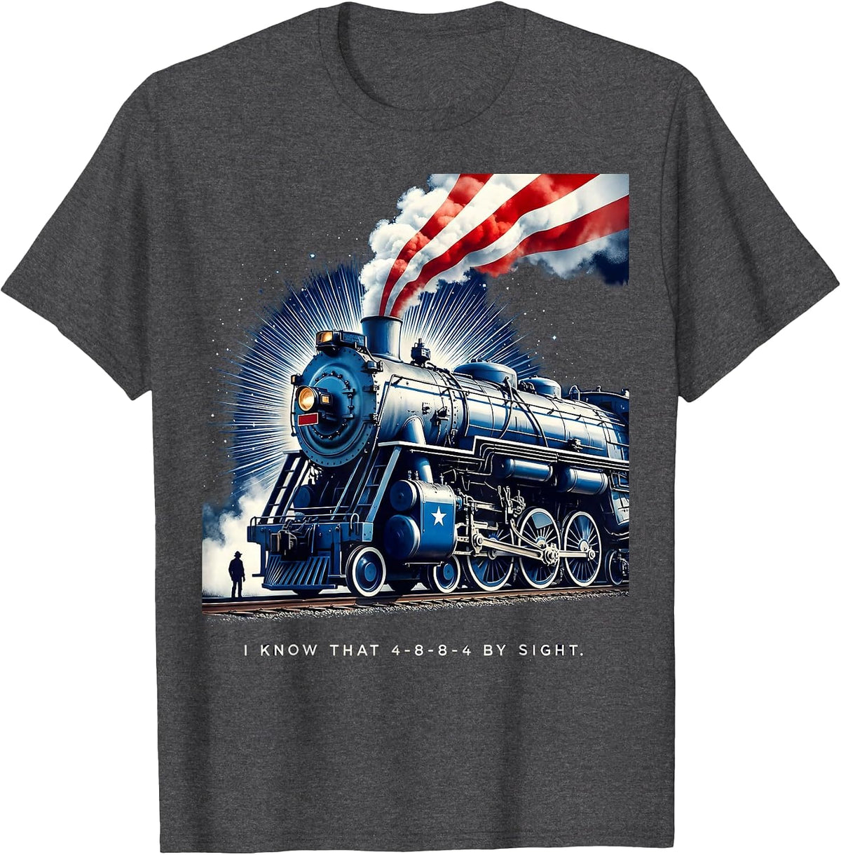 I Know That 4-8-8-4 By Sight Patriotic Train Enthusiast T-Shirt - Dark Heather Grey