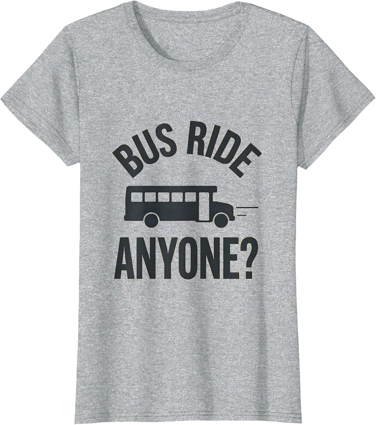 Bus Ride, Anyone? Funny School Bus Teacher Field Trip Humor T-Shirt - Heather Grey