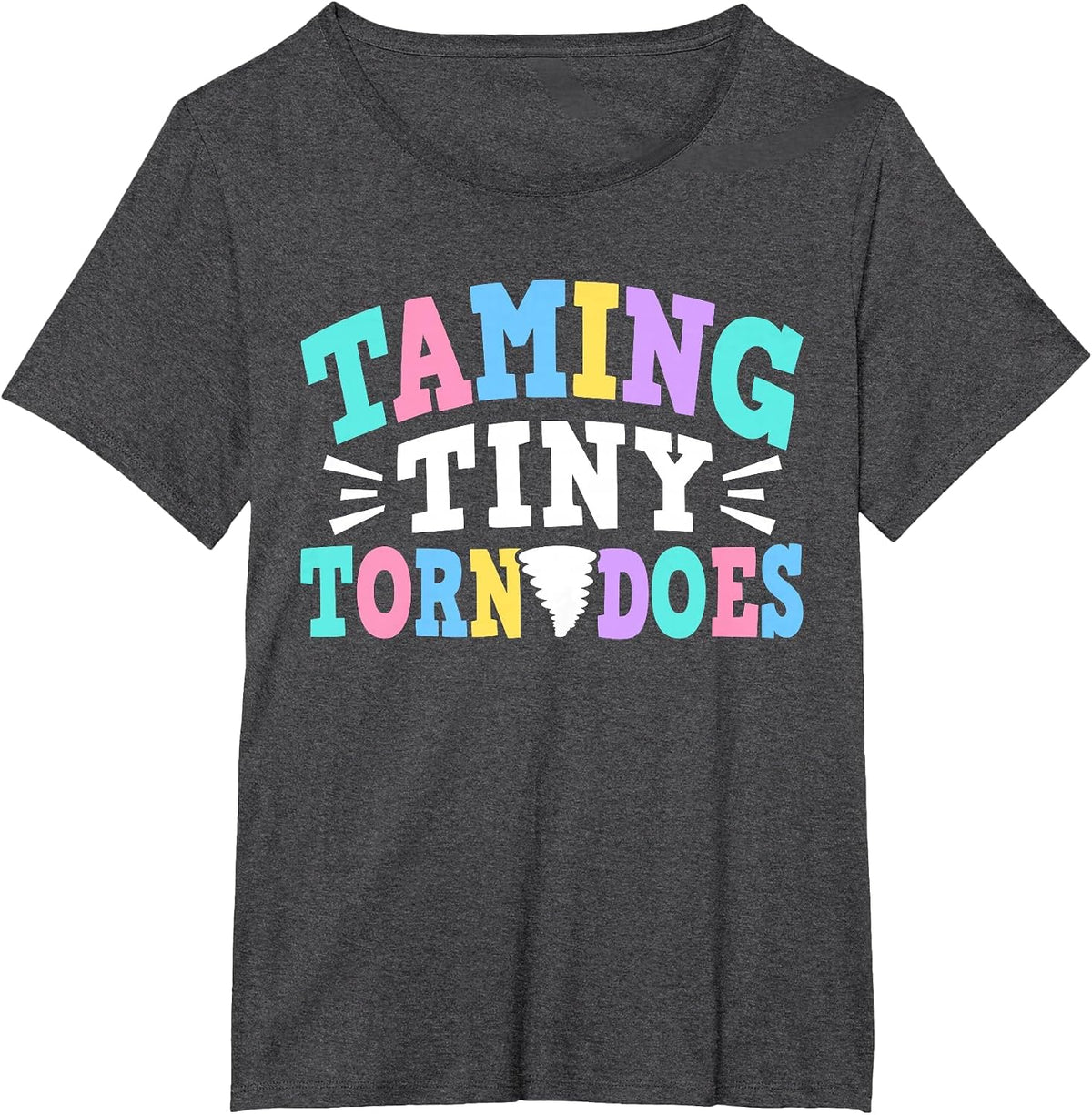 Taming Tiny Tornadoes Nursery Teacher T-Shirt - Dark Heather Grey