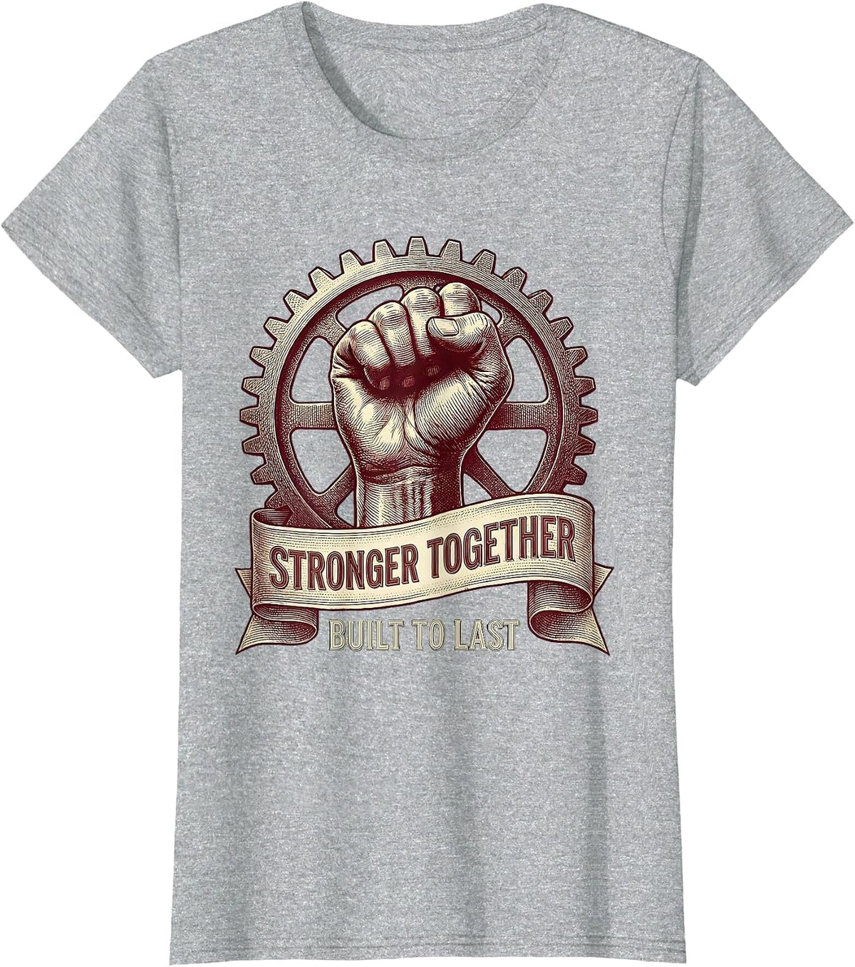 Stronger Together Built to Last Labor Day Design T-Shirt - Heather Grey