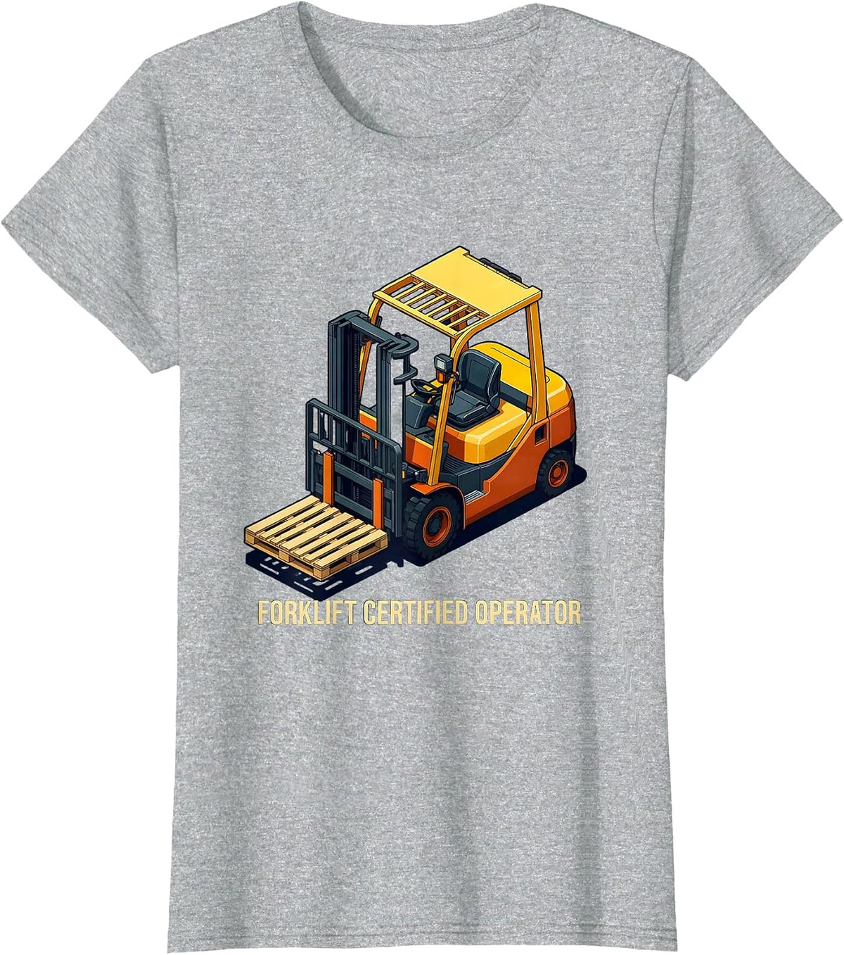 Forklift Certified Operator Funny Forklift Driver Warehouse T-Shirt - Heather Grey