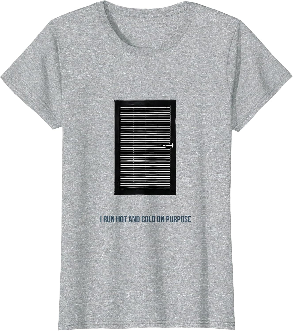 I Run Hot And Cold On Purpose Funny HVAC Technician Dad T-Shirt - Heather Grey