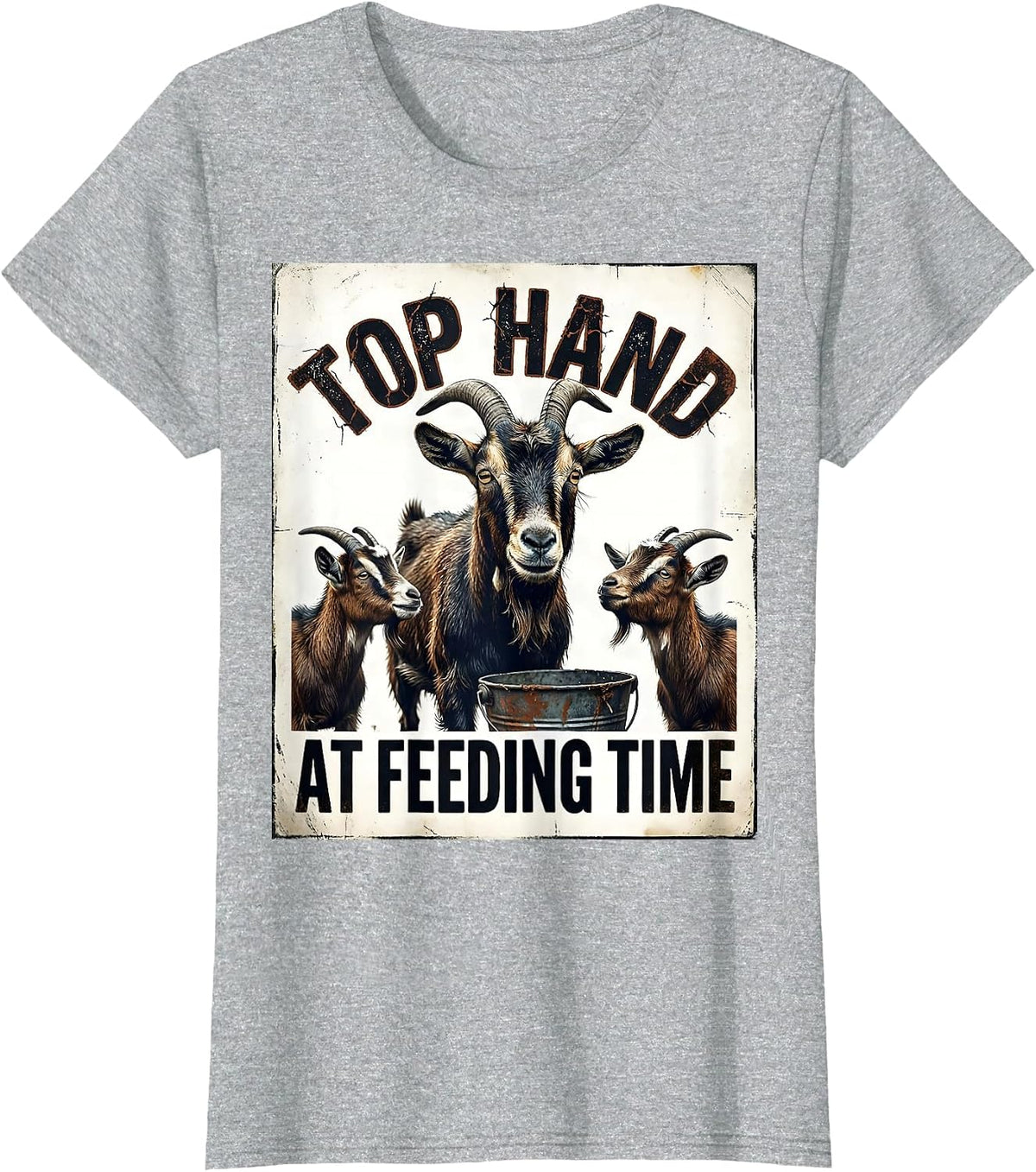 Top Hand At Feeding Time Distressed Funny Goat Lover Farmer T-Shirt - Heather Grey